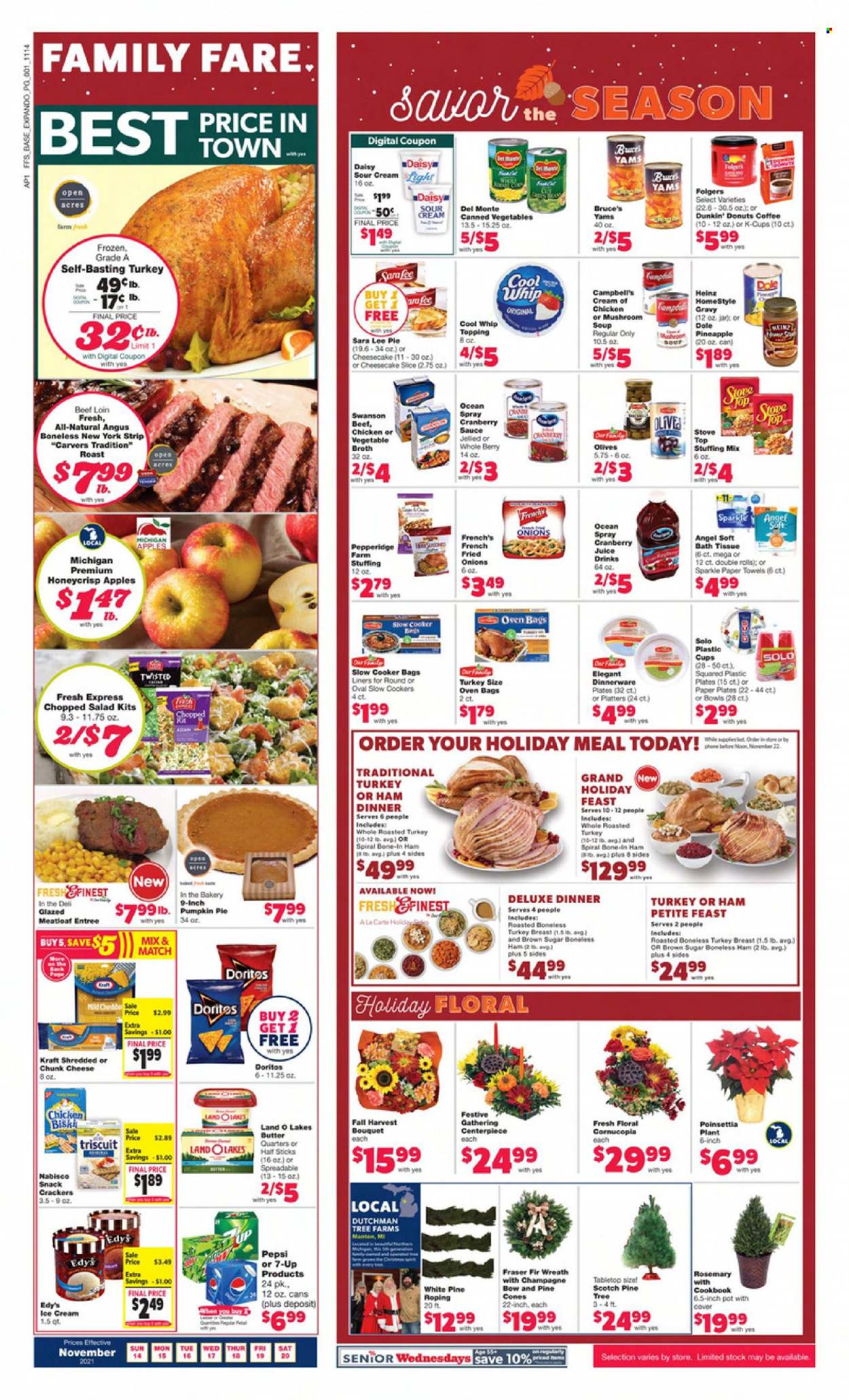 thumbnail - Family Fare Flyer - 11/14/2021 - 11/20/2021 - Sales products - Sara Lee, Dunkin' Donuts, Dole, chopped salad, apples, pineapple, Campbell's, mushroom soup, soup, sauce, Kraft®, chunk cheese, butter, Cool Whip, sour cream, ice cream, snack, crackers, Doritos, stuffing mix, topping, broth, Heinz, olives, canned vegetables, rosemary, cranberry sauce, Pepsi, juice, 7UP, coffee, Folgers, champagne, turkey breast, bath tissue, kitchen towels, paper towels, dinnerware set, plate, pot, cup, paper plate, plastic plate, cookbook, pine tree, poinsettia, bouquet. Page 1.