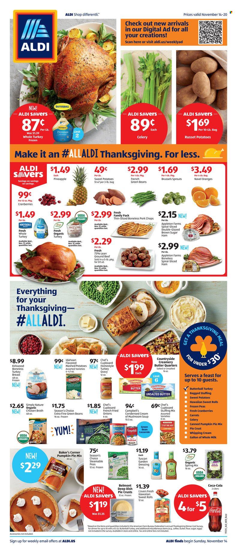 thumbnail - ALDI Flyer - 11/14/2021 - 11/20/2021 - Sales products - sweet rolls, green beans, russet potatoes, sweet potato, pineapple, oranges, mashed potatoes, mushroom soup, soup, Butterball, ham, milk, eggs, whipping cream, flour, stuffing mix, pie crust, chicken broth, broth, cranberries, turkey gravy, dressing, Coca-Cola, coffee, turkey breast, whole turkey, beef meat, ground beef, pork chops, pork meat, casserole, navel oranges. Page 1.