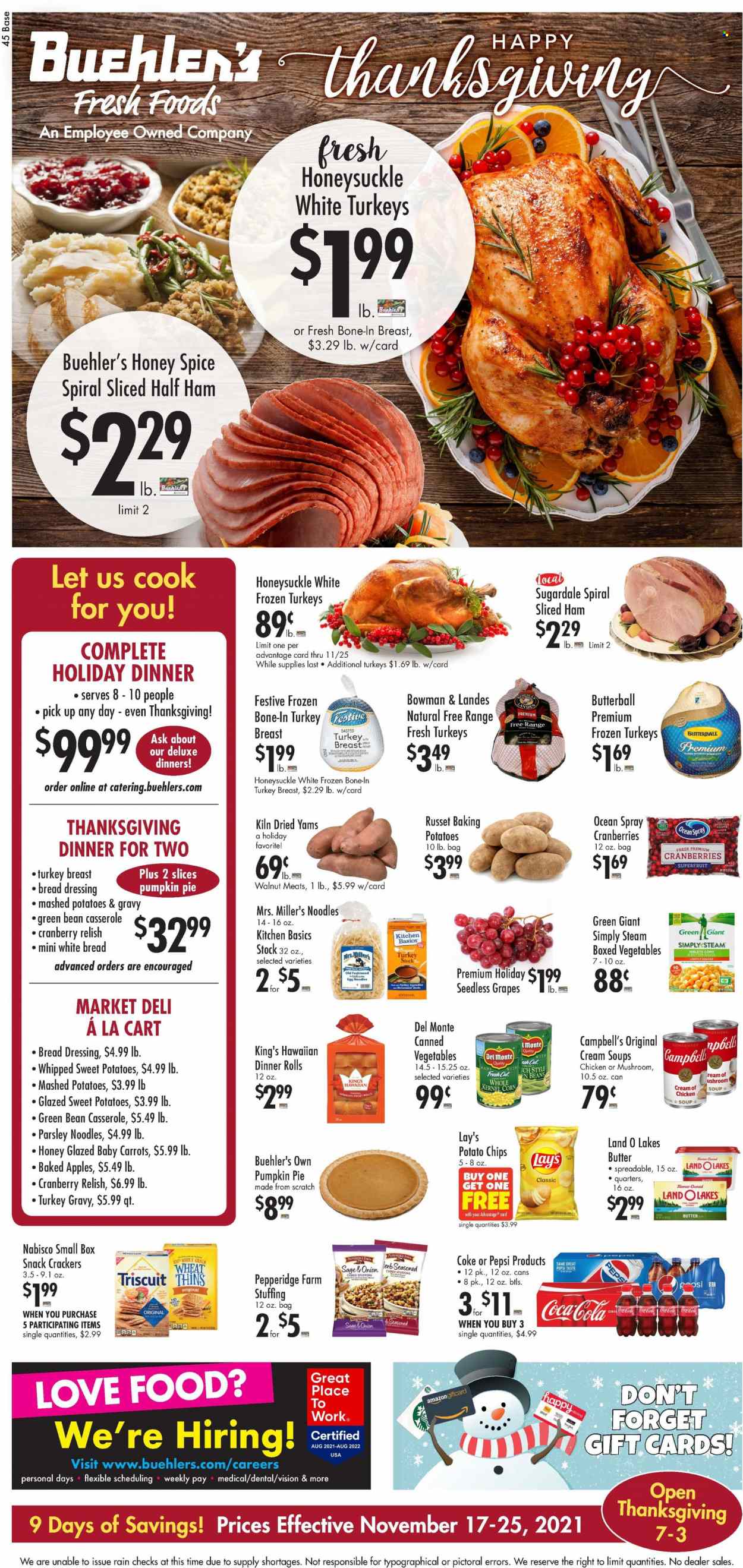 thumbnail - Buehler's Flyer - 11/17/2021 - 11/25/2021 - Sales products - seedless grapes, bread, white bread, dinner rolls, russet potatoes, sweet potato, parsley, apples, grapes, Campbell's, mashed potatoes, soup, sauce, baked apples, noodles, Sugardale, Butterball, half ham, ham, snack, crackers, potato chips, Lay’s, Thins, cranberries, egg noodles, spice, herbs, turkey gravy, dressing, Coca-Cola, Pepsi, Miller, turkey breast, casserole, cart. Page 1.