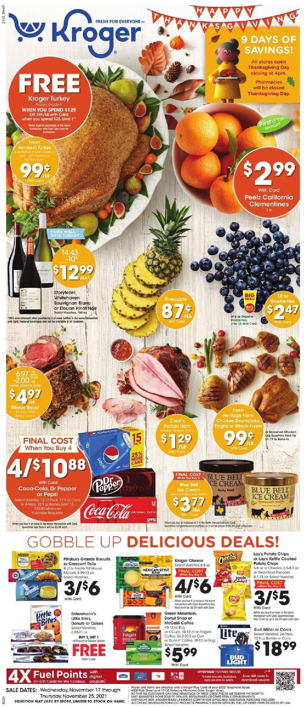 thumbnail - Kroger Flyer - 11/17/2021 - 11/25/2021 - Sales products - cake, crescent rolls, Entenmann's, blueberries, pineapple, Pillsbury, ham, Cook's, cheese, ice cream, Blue Bell, biscuit, potato chips, Lay’s, Coca-Cola, Pepsi, Dr. Pepper, coffee, Folgers, coffee capsules, L'Or, K-Cups, Green Mountain, red wine, white wine, wine, Pinot Noir, Sauvignon Blanc, beer, Bud Light, Miller, chicken legs, chicken drumsticks, Sharp, clementines, Coors. Page 1.