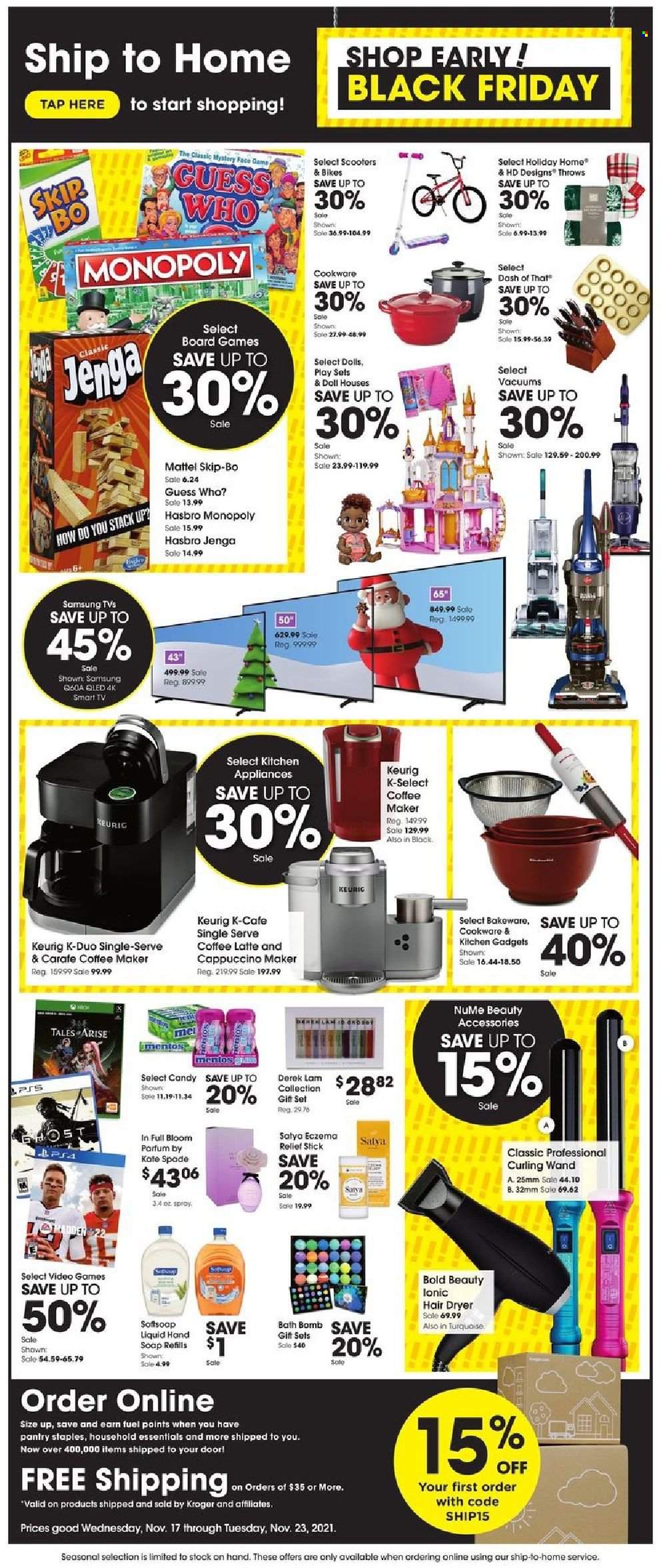 thumbnail - Kroger Flyer - 11/17/2021 - 11/25/2021 - Sales products - scale, Mentos, cappuccino, coffee, Keurig, Softsoap, hand soap, bath bomb, soap, bijzettafel, cookware set, Samsung, smart tv, TV, coffee machine, cappuccino maker, hair dryer, doll, Mattel, Monopoly, Hasbro, Guess Who, board game, spade. Page 11.