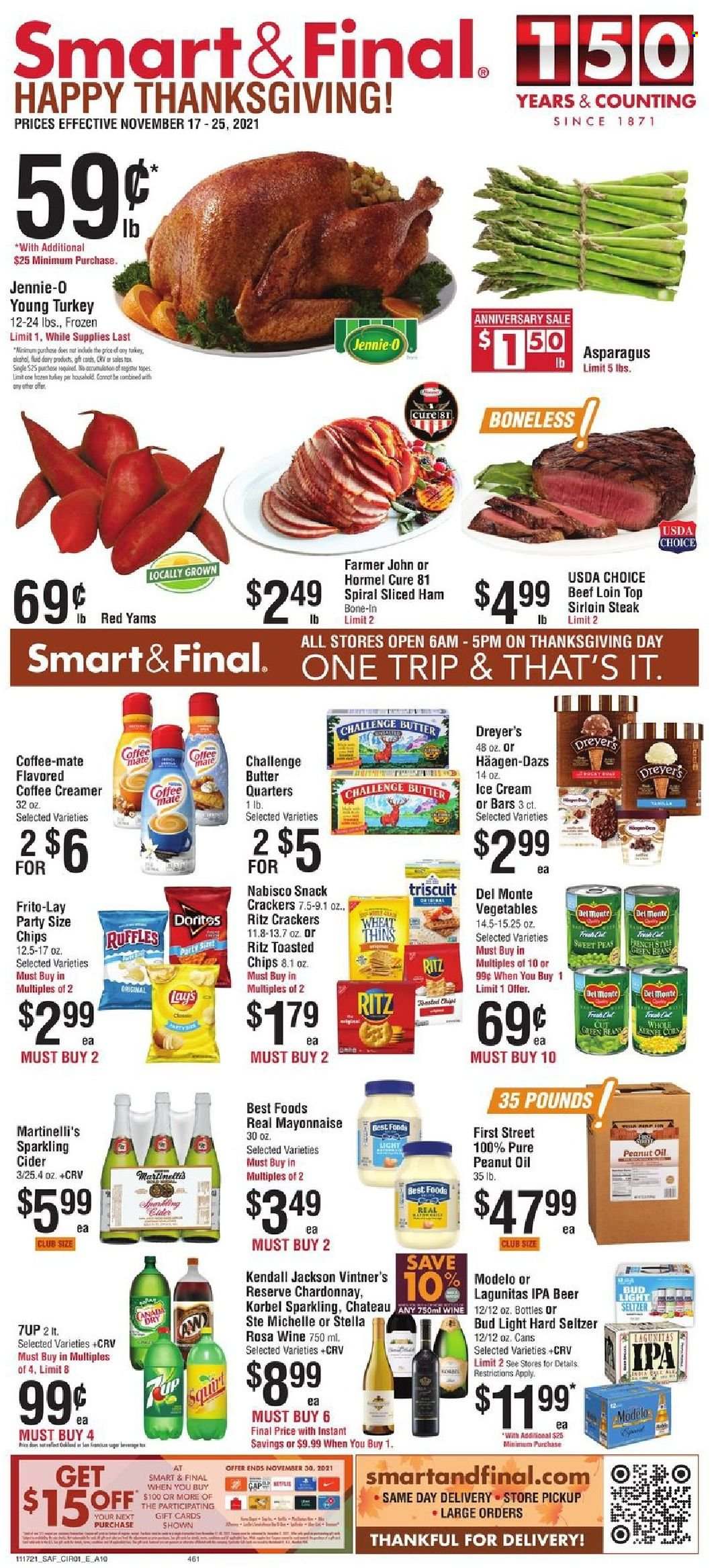 thumbnail - Smart & Final Flyer - 11/17/2021 - 11/25/2021 - Sales products - asparagus, corn, peas, Hormel, ham, Coffee-Mate, butter, creamer, mayonnaise, ice cream, Häagen-Dazs, snack, crackers, RITZ, Lay’s, Thins, Frito-Lay, Ruffles, peanut oil, oil, Canada Dry, 7UP, sparkling cider, sparkling wine, white wine, Chardonnay, wine, Hard Seltzer, cider, beer, Bud Light, IPA, Modelo, beef sirloin, steak, sirloin steak. Page 1.