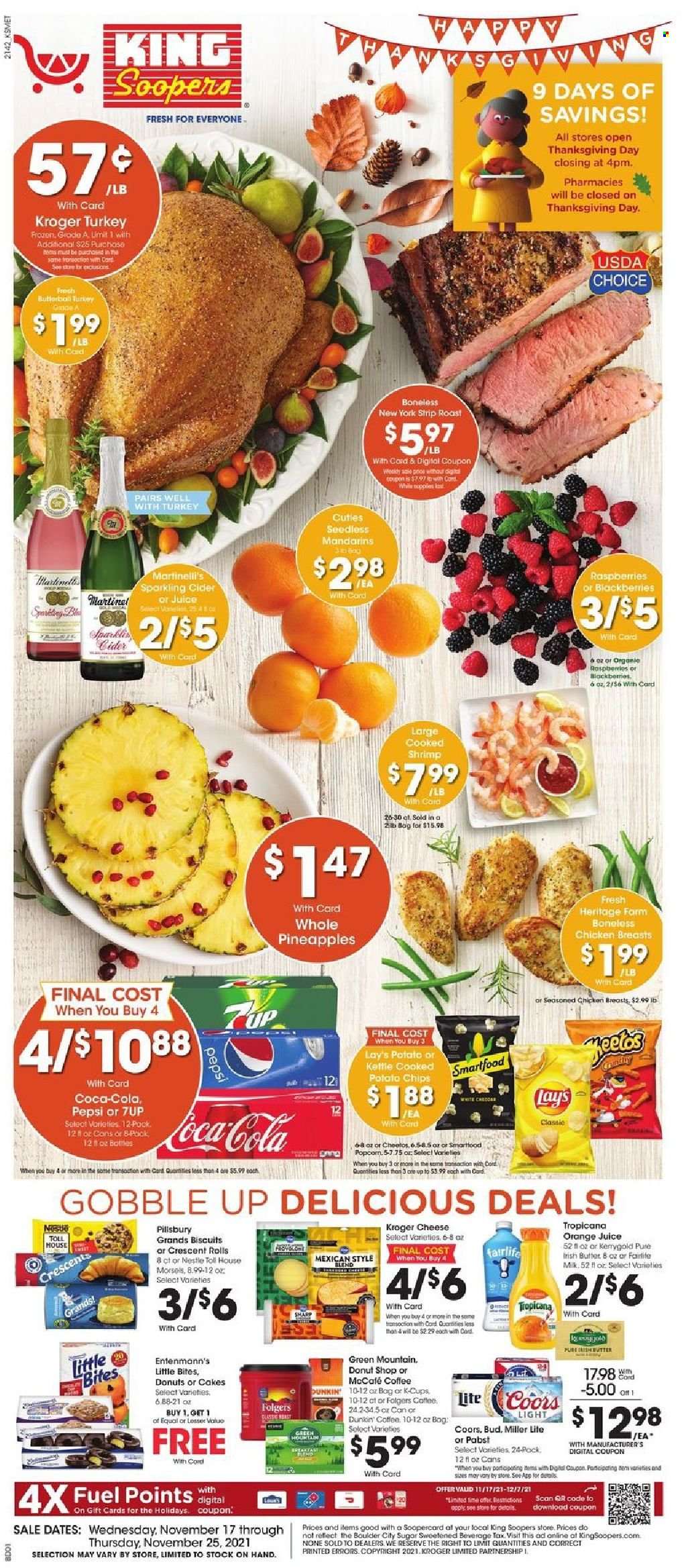 thumbnail - King Soopers Flyer - 11/17/2021 - 11/25/2021 - Sales products - cake, crescent rolls, Entenmann's, blackberries, mandarines, pineapple, shrimps, cheese, butter, Nestlé, biscuit, Little Bites, potato chips, Cheetos, Lay’s, Smartfood, popcorn, Coca-Cola, Pepsi, orange juice, juice, 7UP, coffee, Folgers, coffee capsules, L'Or, K-Cups, Green Mountain, sparkling cider, sparkling wine, cider, beer, chicken breasts, Sharp, Miller Lite, Coors. Page 1.