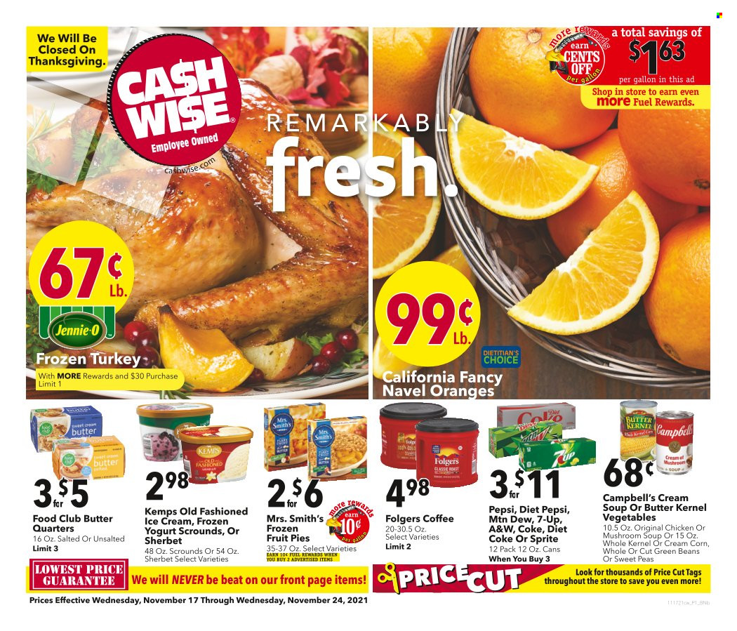 thumbnail - Cash Wise Flyer - 11/17/2021 - 11/24/2021 - Sales products - corn, green beans, peas, Dole, oranges, Campbell's, mushroom soup, soup, Kemps, butter, ice cream, sherbet, Smith's, Coca-Cola, Mountain Dew, Sprite, Pepsi, Diet Pepsi, Diet Coke, 7UP, A&W, coffee, Folgers, whole turkey, navel oranges. Page 1.