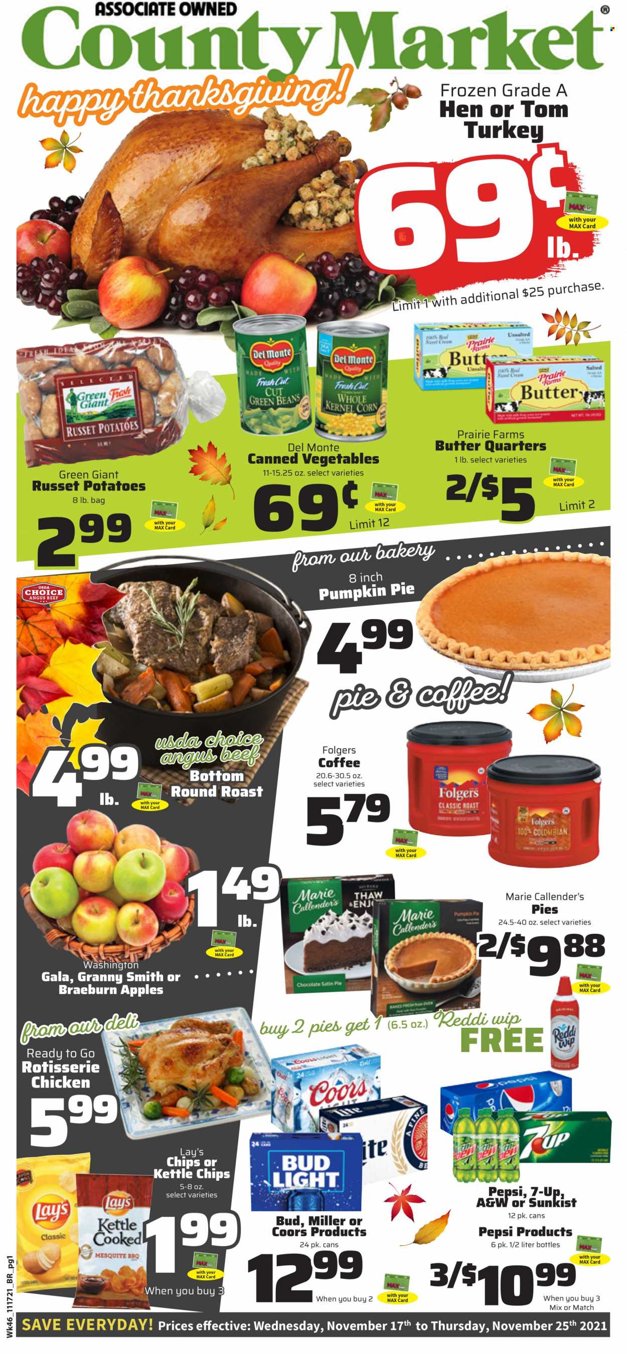 thumbnail - County Market Flyer - 11/17/2021 - 11/25/2021 - Sales products - pie, corn, green beans, russet potatoes, potatoes, pumpkin, apples, Gala, Granny Smith, chicken roast, Marie Callender's, butter, chocolate, Lay’s, canned vegetables, Pepsi, 7UP, coffee, Folgers, beer, Bud Light, Miller, beef meat, round roast, Coors. Page 1.