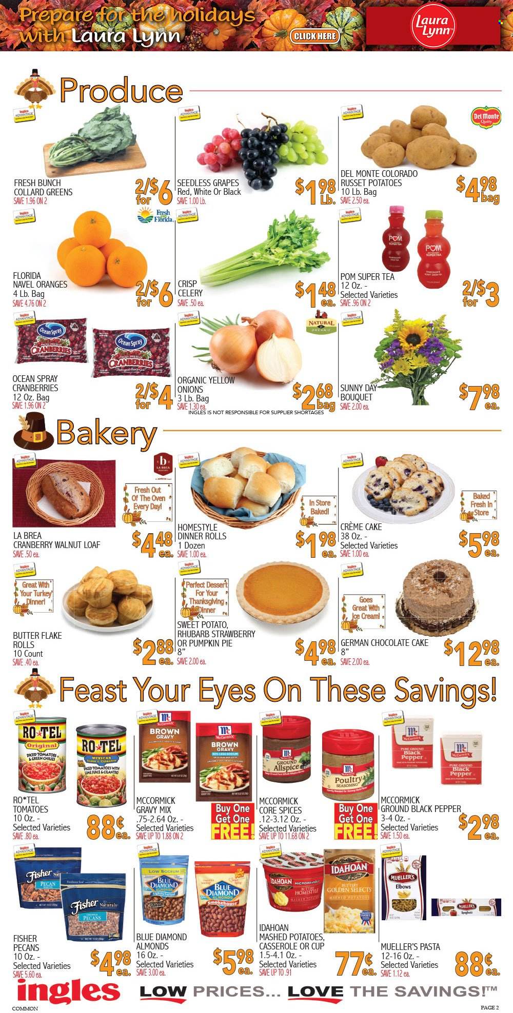 thumbnail - Ingles Flyer - 11/17/2021 - 11/25/2021 - Sales products - seedless grapes, cake, pie, dinner rolls, cream pie, chocolate cake, celery, collard greens, rhubarb, russet potatoes, sweet potato, tomatoes, pumpkin, onion, grapes, oranges, mashed potatoes, pasta, butter, chocolate, cranberries, cilantro, gravy mix, spice, almonds, pecans, Blue Diamond, tea, casserole, cup, navel oranges. Page 2.