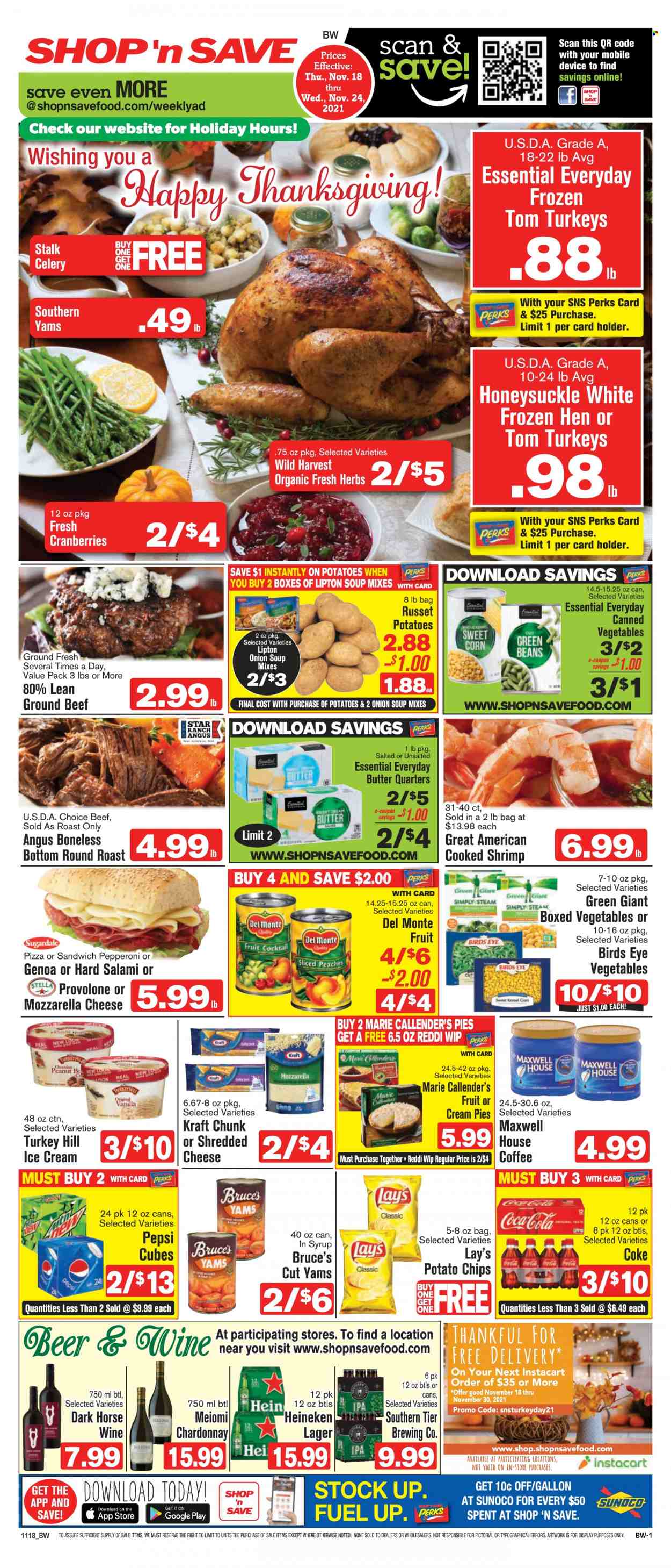 thumbnail - Shop ‘n Save Flyer - 11/18/2021 - 11/24/2021 - Sales products - cream pie, celery, corn, green beans, russet potatoes, sweet corn, Wild Harvest, beef meat, ground beef, round roast, shrimps, pizza, onion soup, sandwich, soup, Bird's Eye, Marie Callender's, Kraft®, Sugardale, salami, pepperoni, shredded cheese, Provolone, butter, ice cream, potato chips, Lay’s, cranberries, canned vegetables, Coca-Cola, Pepsi, Lipton, Maxwell House, coffee, white wine, Chardonnay, wine, beer, Heineken, Lager, IPA, peaches. Page 1.