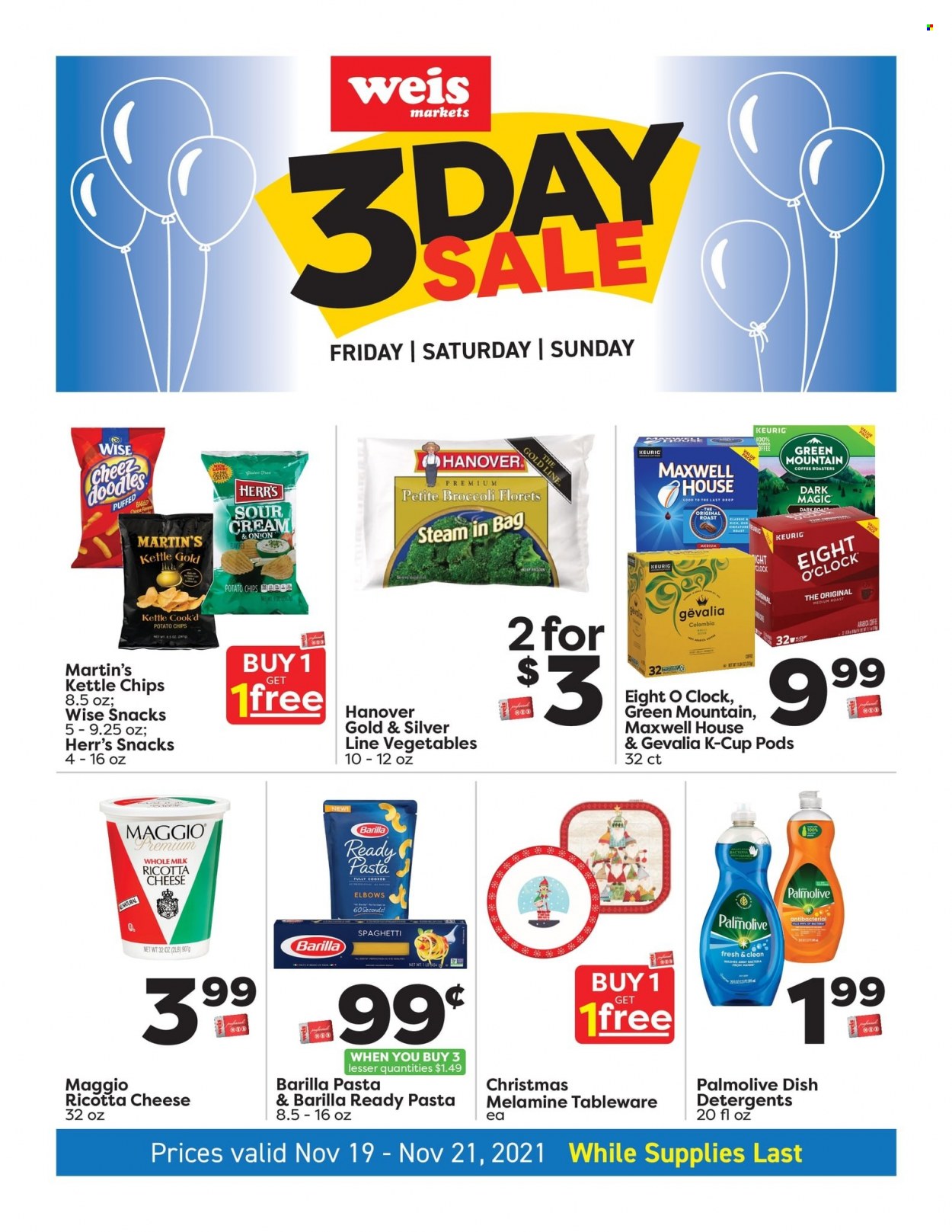 thumbnail - Weis Flyer - 11/19/2021 - 11/21/2021 - Sales products - broccoli, spaghetti, pasta, Barilla, ricotta, cheese, milk, sour cream, snack, potato chips, chips, Maxwell House, coffee, coffee capsules, K-Cups, Gevalia, Keurig, Green Mountain, Palmolive, tableware. Page 1.