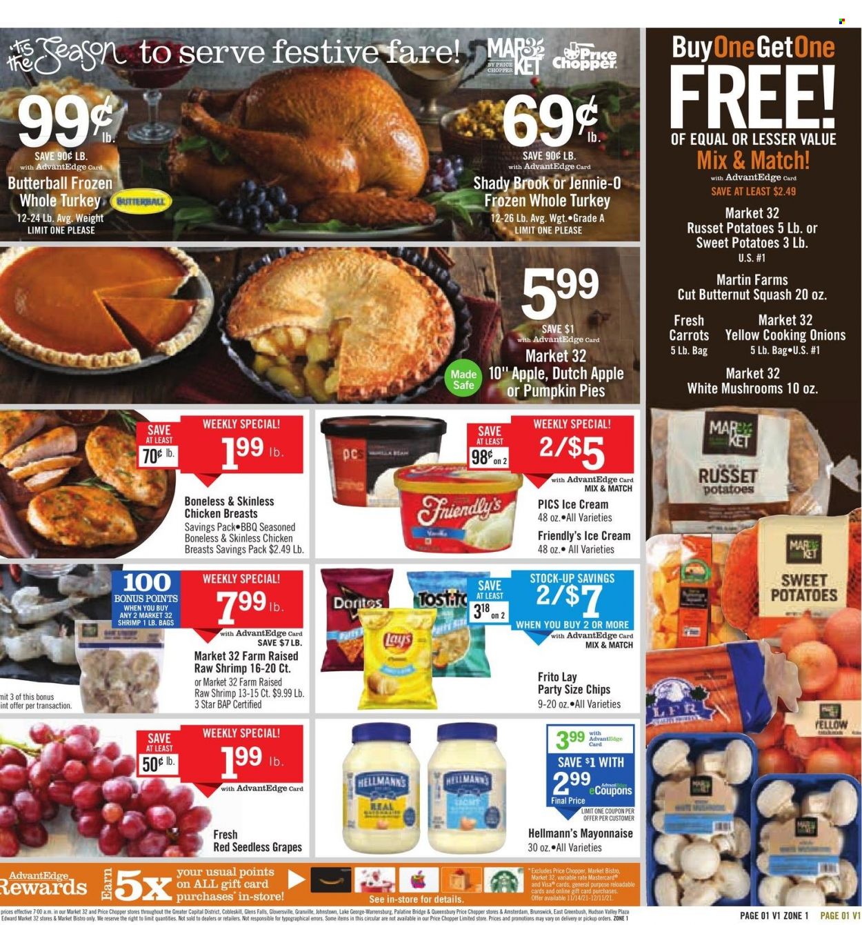 thumbnail - Price Chopper Flyer - 11/21/2021 - 11/27/2021 - Sales products - mushrooms, seedless grapes, carrots, russet potatoes, sweet potato, potatoes, pumpkin, onion, grapes, shrimps, Butterball, mayonnaise, Hellmann’s, ice cream, Friendly's Ice Cream, Doritos, Lay’s, whole turkey, chicken breasts, butternut squash. Page 1.