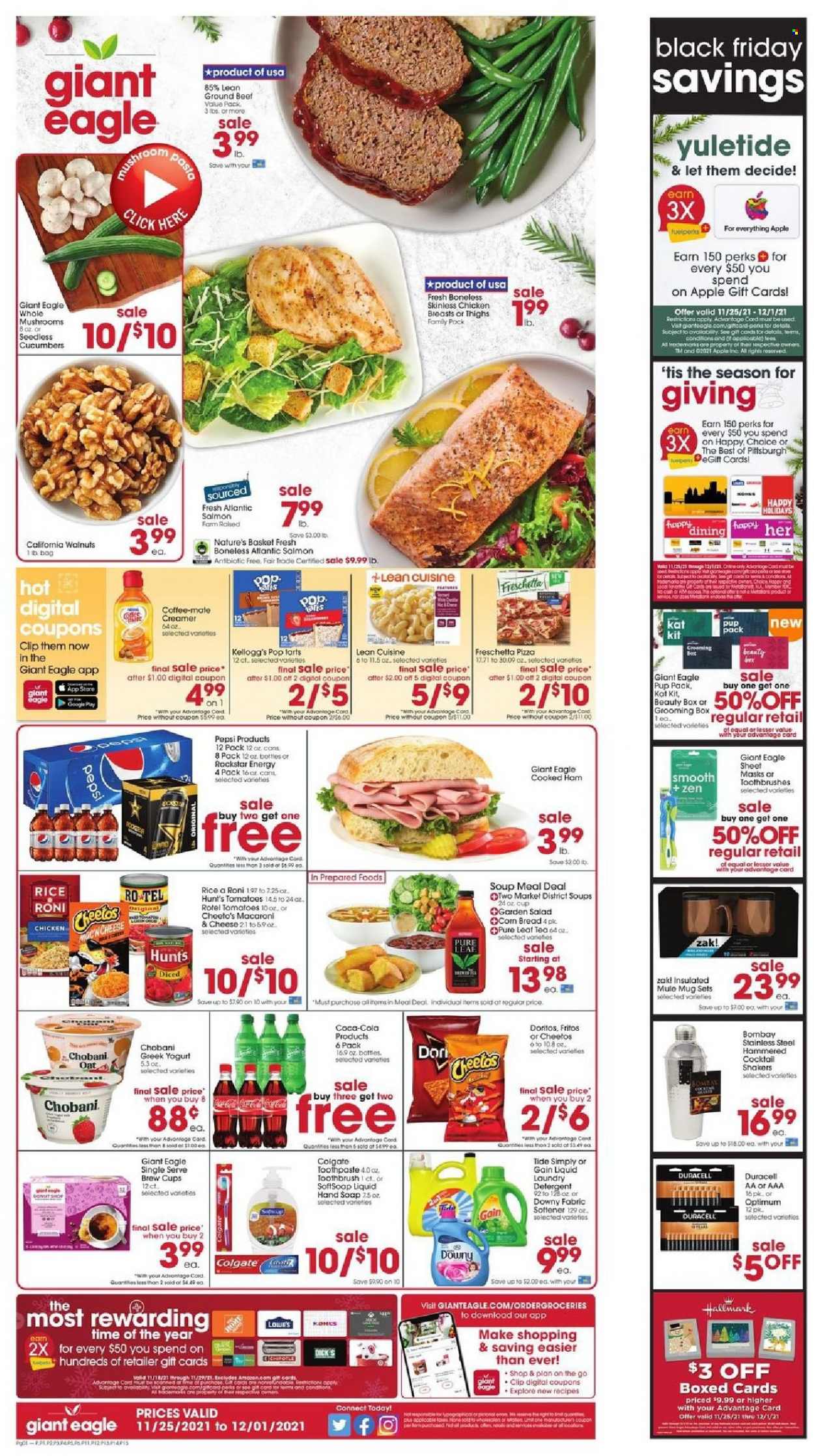 thumbnail - Giant Eagle Flyer - 11/25/2021 - 12/01/2021 - Sales products - bread, salad, salmon, macaroni & cheese, pizza, soup, Lean Cuisine, cooked ham, ham, greek yoghurt, yoghurt, Chobani, Coffee-Mate, creamer, Kellogg's, Doritos, Fritos, Cheetos, oats, Koo, rice, walnuts, Coca-Cola, Pepsi, Rockstar, Pure Leaf, gin, beef meat, ground beef, detergent, Gain, Tide, laundry detergent, Downy Laundry, Softsoap, hand soap, soap, Colgate, toothbrush, toothpaste, beauty box, basket, mug, boxed card, Duracell, Optimum. Page 1.