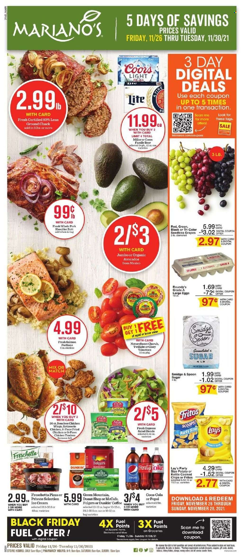 thumbnail - Mariano’s Flyer - 11/26/2021 - 11/30/2021 - Sales products - seedless grapes, salad, avocado, grapes, salmon, pizza, chicken roast, chicken tenders, fried chicken, eggs, ice cream, Fritos, chips, Lay’s, granulated sugar, Pepsi, coffee, Folgers, McCafe, Green Mountain, alcohol, beer, ground chuck, pork meat, pork shoulder, spoon, Coors. Page 1.