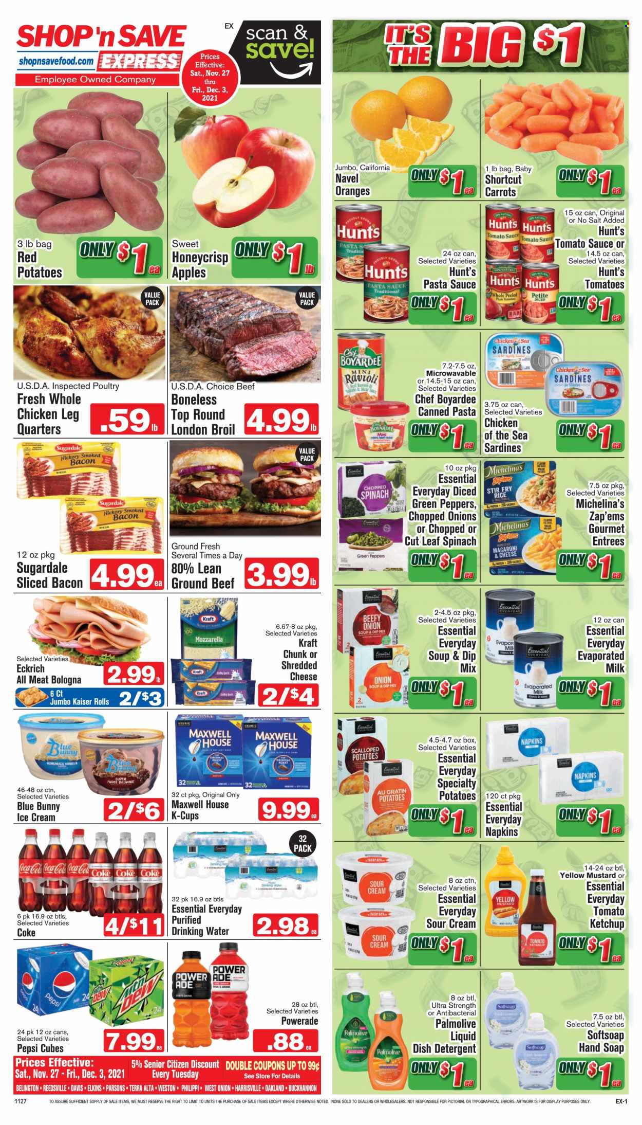 thumbnail - Shop ‘n Save Express Flyer - 11/27/2021 - 12/03/2021 - Sales products - brownies, carrots, spinach, tomatoes, potatoes, red potatoes, apples, oranges, chicken legs, beef meat, ground beef, sardines, macaroni & cheese, ravioli, pasta sauce, soup, Kraft®, Sugardale, bacon, mozzarella, shredded cheese, evaporated milk, sour cream, dip, ice cream, Blue Bunny, tomato sauce, Chicken of the Sea, Chef Boyardee, rice, mustard, ketchup, Coca-Cola, Powerade, Pepsi, Maxwell House, coffee capsules, K-Cups, napkins, detergent, Softsoap, hand soap, Palmolive, soap. Page 1.