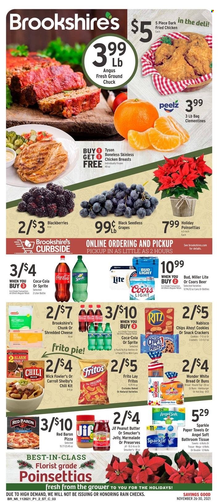 thumbnail - Brookshires Flyer - 11/26/2021 - 11/30/2021 - Sales products - seedless grapes, bread, white bread, pie, buns, blackberries, grapes, hot dog, pizza, hamburger, fried chicken, shredded cheese, Red Baron, cookies, jelly, crackers, Chips Ahoy!, RITZ, Fritos, peanut butter, Jif, Coca-Cola, Sprite, beer, Bud Light, chicken breasts, ground chuck, bath tissue, kitchen towels, paper towels, clementines, Miller Lite, Coors. Page 1.