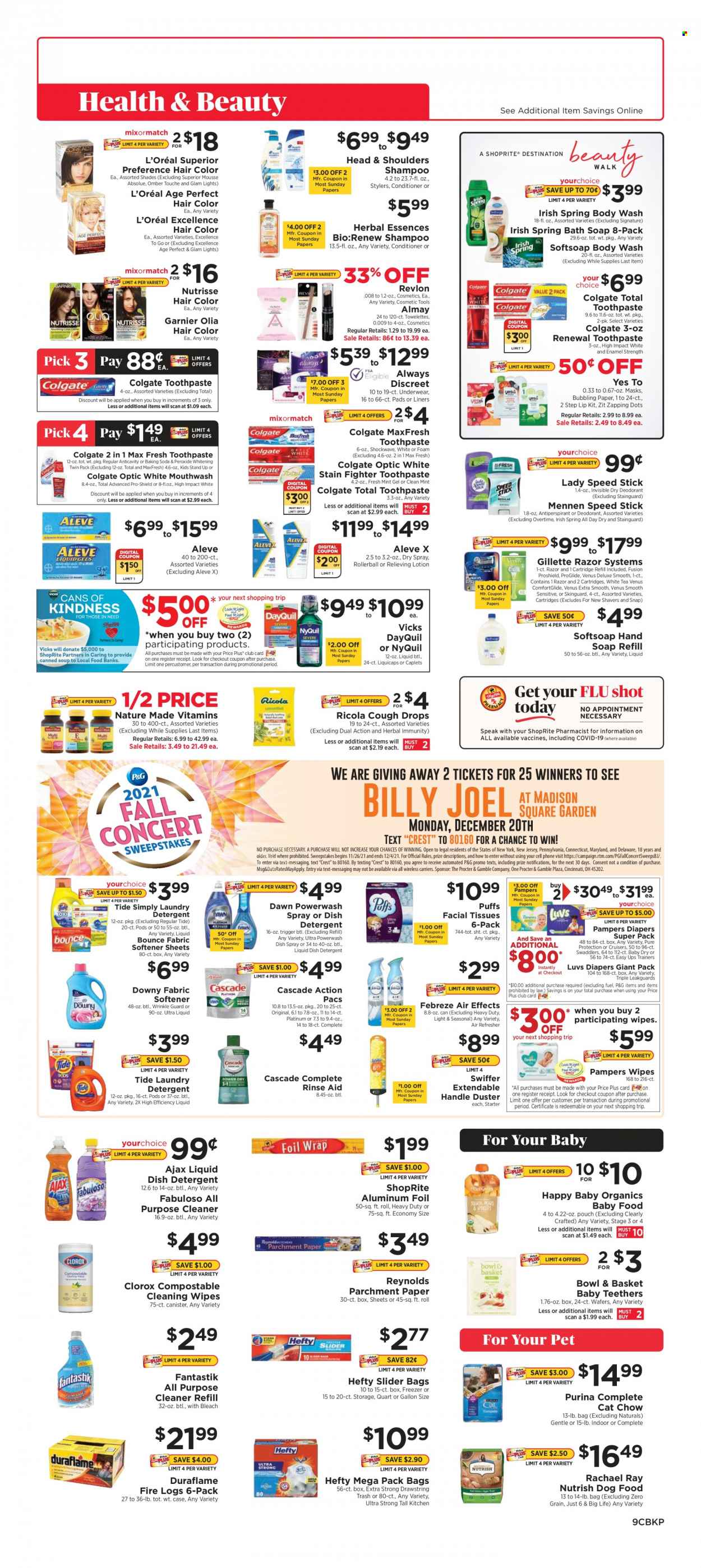 thumbnail - ShopRite Flyer - 11/28/2021 - 12/04/2021 - Sales products - Bowl & Basket, ricola, wafers, cleansing wipes, wipes, Pampers, nappies, tissues, cosmetic tools, detergent, Febreze, cleaner, bleach, all purpose cleaner, Clorox, Ajax, Fabuloso, Cascade, Tide, fabric softener, laundry detergent, Bounce, Downy Laundry, body wash, shampoo, Softsoap, hand soap, soap, Colgate, toothpaste, mouthwash, Crest, sanitary pads, Always Discreet, Almay, facial tissues, Garnier, L’Oréal, conditioner, refresher, Revlon, Head & Shoulders, hair color, Herbal Essences, body lotion, anti-perspirant, Speed Stick, deodorant, Gillette, razor, Venus, Hefty, duster, canister, aluminium foil, paper, animal food, dog food, Purina, Nutrish, Aleve, DayQuil, Nature Made, NyQuil, Vicks, cough drops. Page 9.