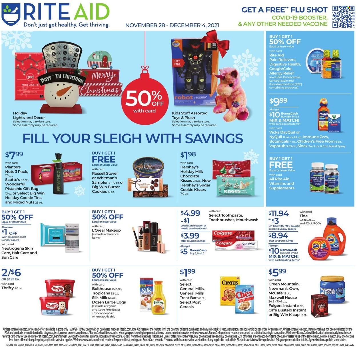 thumbnail - RITE AID Flyer - 11/28/2021 - 12/04/2021 - Sales products - Silk, Hershey's, cookies, milk chocolate, chocolate, butter cookies, sugar, cereals, Cheerios, rice, pistachios, mixed nuts, Planters, Maxwell House, Folgers, coffee capsules, McCafe, K-Cups, Green Mountain, Tide, Colgate, toothpaste, mouthwash, L’Oréal, Neutrogena, Brite, Vicks, makeup, cup, robot, DayQuil, NyQuil, VapoRub, nasal spray, allergy relief, Sinex. Page 1.