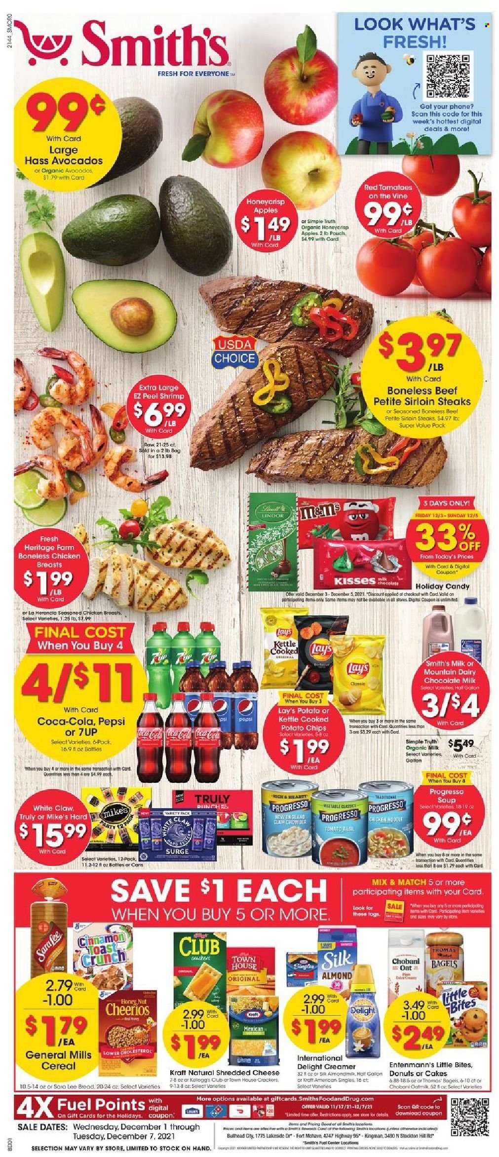 thumbnail - Smith's Flyer - 12/01/2021 - 12/07/2021 - Sales products - bagels, cake, Sara Lee, donut, Entenmann's, tomatoes, apples, avocado, shrimps, noodles, Progresso, Kraft®, shredded cheese, Chobani, organic milk, Silk, creamer, milk chocolate, chocolate, crackers, Little Bites, potato chips, chips, Lay’s, Smith's, oats, cereals, Cheerios, esponja, cinnamon, Coca-Cola, Pepsi, 7UP, Moët & Chandon, White Claw, TRULY, steak, sirloin steak. Page 1.