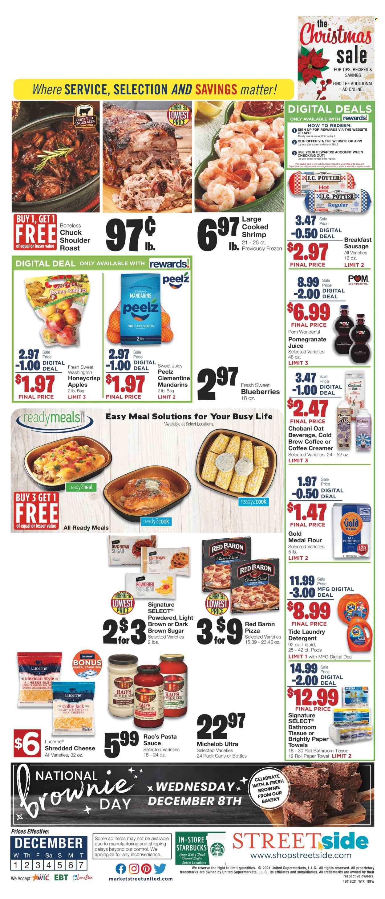 thumbnail - Market Street Flyer - 12/01/2021 - 12/07/2021 - Sales products - wheat bread, Sara Lee, apples, blueberries, mandarines, shrimps, pizza, pasta sauce, sauce, sausage, shredded cheese, Chobani, creamer, Red Baron, cane sugar, flour, oats, juice, Starbucks, beer, bath tissue, kitchen towels, paper towels, detergent, Tide, laundry detergent, Michelob, pomegranate. Page 1.