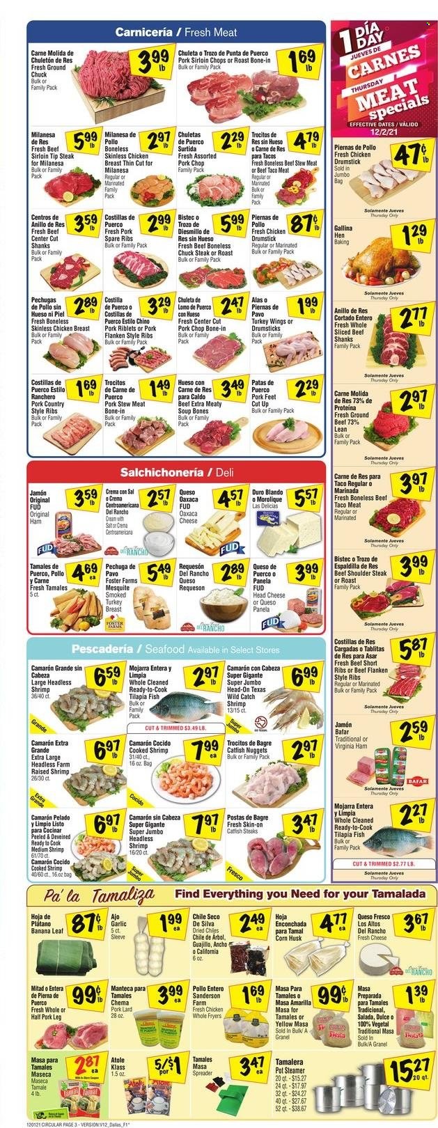thumbnail - Fiesta Mart Flyer - 12/01/2021 - 12/07/2021 - Sales products - stew meat, corn, garlic, catfish, tilapia, seafood, fish, shrimps, catfish nuggets, soup, ham, virginia ham, queso fresco, lard, hoja enconchada, turkey breast, whole chicken, chicken breasts, turkey wings, beef meat, beef ribs, beef sirloin, ground beef, ground chuck, steak, chuck steak, pork chops, pork loin, pork meat, pork ribs, pork spare ribs, pork leg, country style ribs, bag, spreader. Page 3.