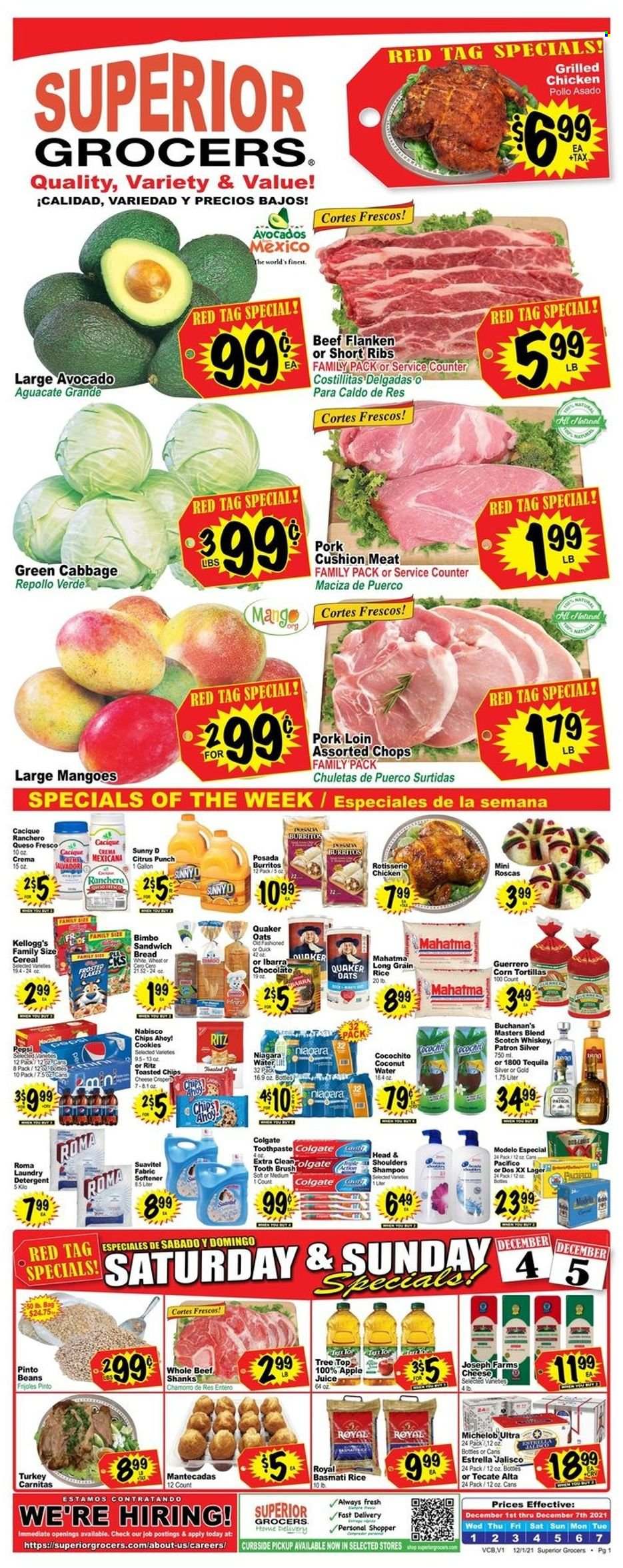 thumbnail - Superior Grocers Flyer - 12/01/2021 - 12/07/2021 - Sales products - bread, corn tortillas, tortillas, beans, cabbage, avocado, mango, pork loin, pork meat, chicken roast, burrito, Quaker, queso fresco, cheese, cookies, chocolate, Kellogg's, Chips Ahoy!, RITZ, chips, oats, pinto beans, cereals, basmati rice, rice, long grain rice, apple juice, Pepsi, juice, coconut water, fruit punch, tequila, whiskey, whisky, beer, Lager, Modelo, fabric softener, laundry detergent, Colgate, toothbrush, toothpaste, Michelob. Page 1.