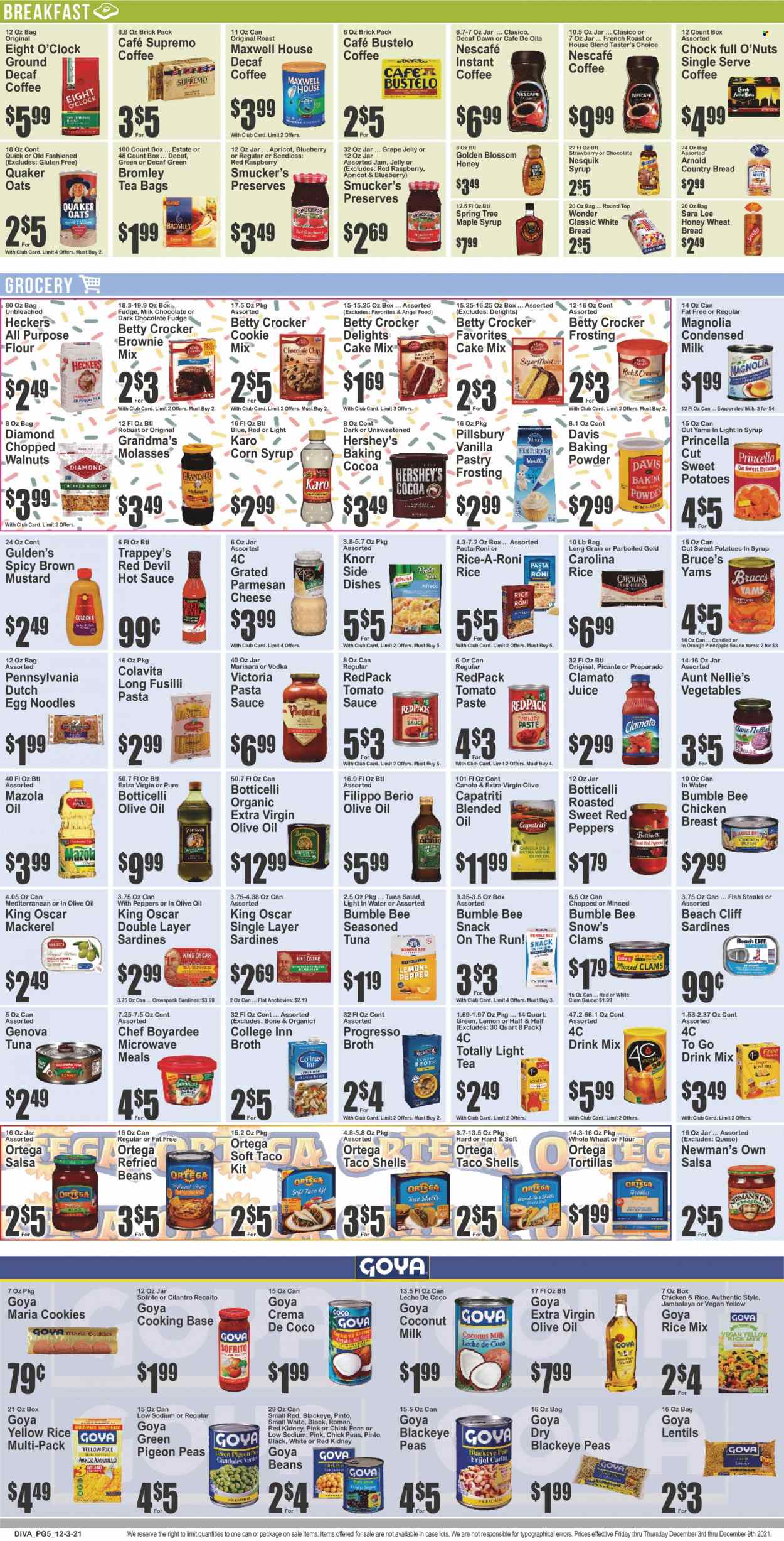 thumbnail - Key Food Flyer - 12/03/2021 - 12/09/2021 - Sales products - bread, tortillas, wheat bread, tacos, Sara Lee, flour tortillas, Angel Food, brownie mix, cake mix, corn, sweet potato, potatoes, salad, red peppers, mackerel, sardines, fish, fish steak, pasta sauce, Bumble Bee, Knorr, sauce, Pillsbury, Quaker, noodles, Progresso, pasta sides, ready meal, rice sides, tuna salad, parmesan, cheese, grated cheese, jelly, Nesquik, evaporated milk, condensed milk, Hershey's, milk chocolate, chocolate chips, all purpose flour, baking powder, cocoa, frosting, oats, broth, baking mix, anchovies, coconut milk, refried beans, tomato paste, tomato sauce, Goya, Chef Boyardee, canned fish, canned sweet potatoes, chickpeas, egg noodles, toor dal, fusilli, cilantro, mustard, hot sauce, salsa, extra virgin olive oil, olive oil, corn syrup, grape jelly, maple syrup, molasses, jam, walnuts, tomato juice, juice, Clamato, powder drink, Maxwell House, tea bags, coffee, instant coffee, Nescafé, Eight O'Clock, alcohol, vodka, Half and half, steak, Pigeon. Page 5.