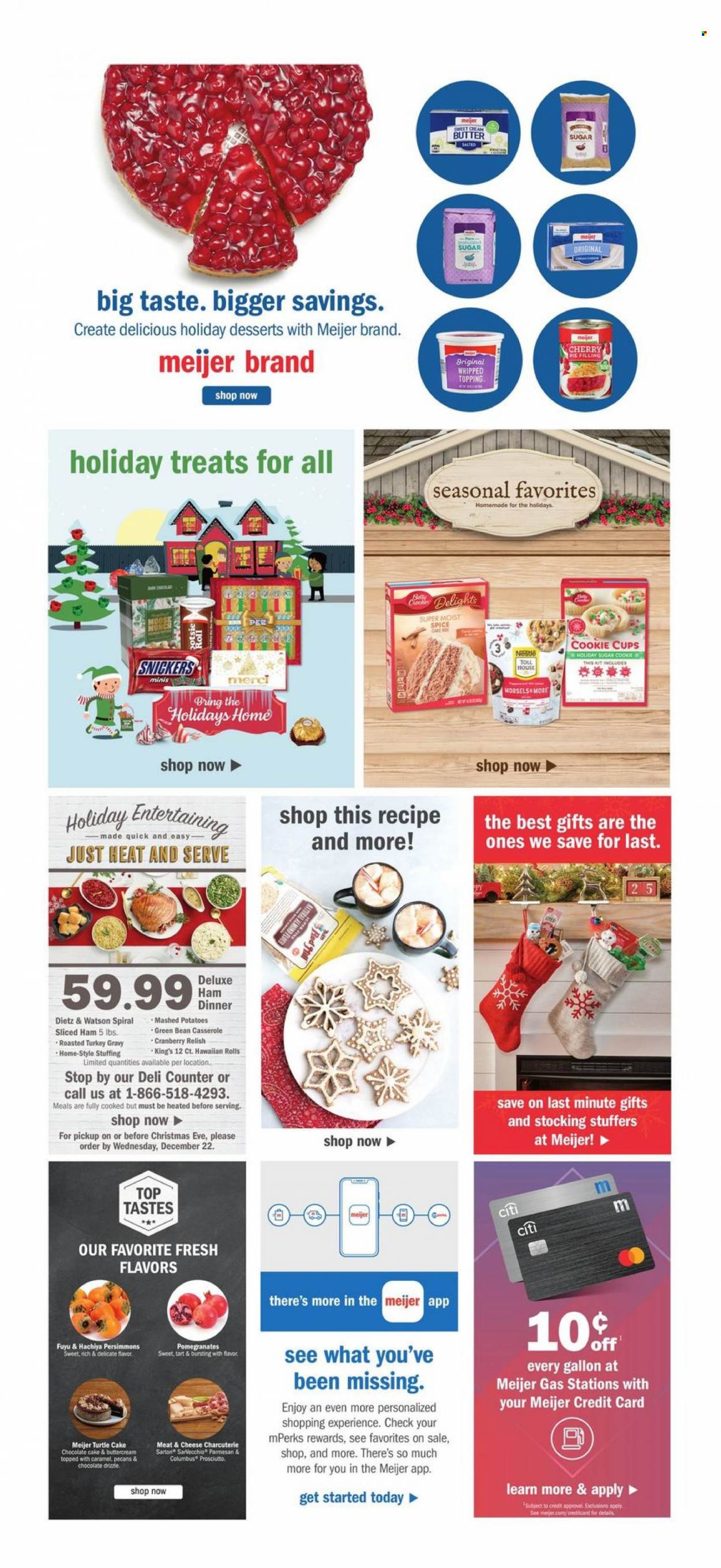 thumbnail - Meijer Flyer - 12/12/2021 - 12/18/2021 - Sales products - cake, hawaiian rolls, chocolate cake, dessert, pomegranate, mashed potatoes, casserole, ham, prosciutto, Dietz & Watson, charcuterie, parmesan, butter, cookies, chocolate chips, Snickers, Merci, sweets, topping, relish, turkey gravy, pecans, port wine, gallon, Samsung. Page 9.