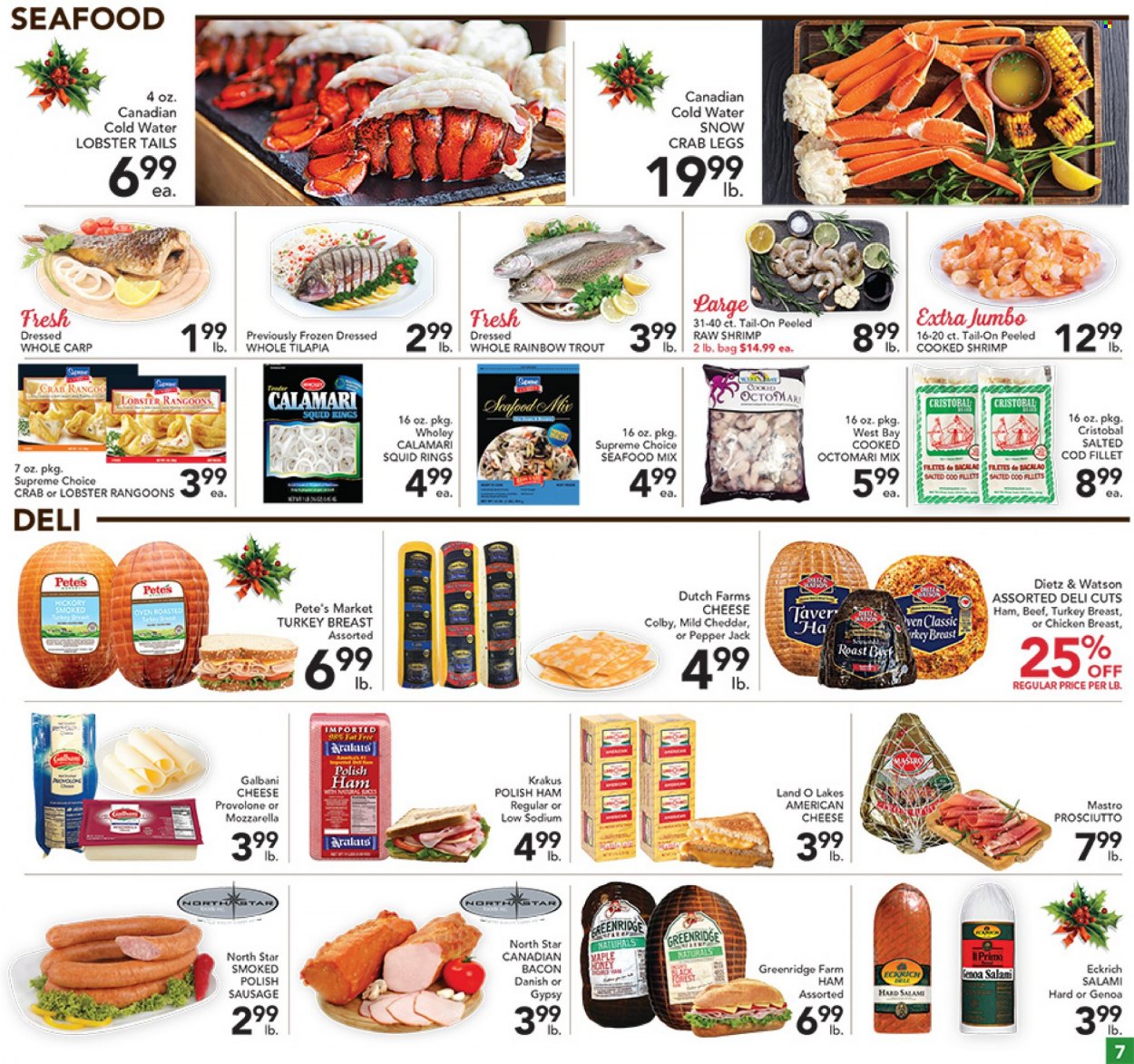 thumbnail - Pete's Fresh Market Flyer - 12/15/2021 - 12/28/2021 - Sales products - calamari, carp, cod, lobster, squid, tilapia, trout, seafood, crab legs, crab, lobster tail, shrimps, squid rings, salami, ham, prosciutto, Dietz & Watson, sausage, polish sausage, american cheese, Colby cheese, mild cheddar, mozzarella, cheddar, Pepper Jack cheese, cheese, Galbani, Provolone, turkey breast. Page 7.