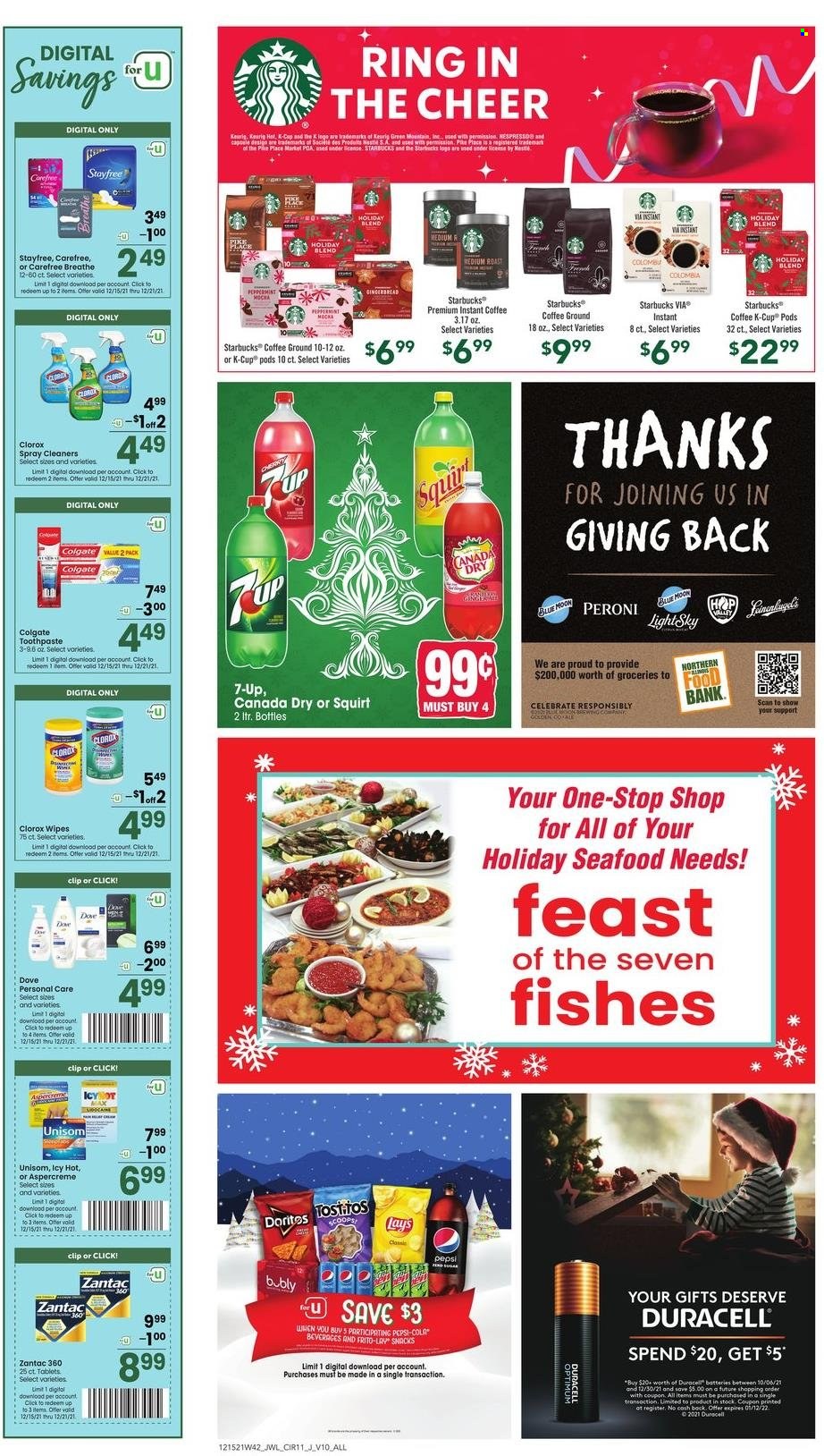 thumbnail - Jewel Osco Flyer - 12/15/2021 - 12/21/2021 - Sales products - gingerbread, seafood, snack, Lay’s, Frito-Lay, Canada Dry, Pepsi, 7UP, Starbucks, instant coffee, coffee capsules, K-Cups, Keurig, Peroni, wipes, Dove, Clorox, Colgate, toothpaste, Stayfree, Carefree, Unisom, Zantac, Aspercreme. Page 11.
