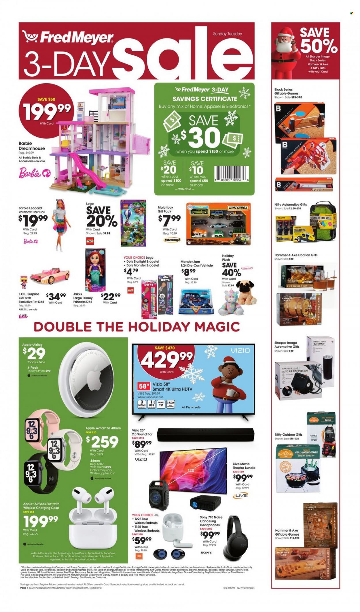 thumbnail - Fred Meyer Flyer - 12/19/2021 - 12/21/2021 - Sales products - Sony, Vizio, Disney, Monster, Barbie, pencil, book, Apple Watch, Apple Watch SE, Apple Pencil, PlayStation, Xbox, HDTV, TV, JBL, sound bar, headphones, Airpods, earbuds, Apple AirPods Pro, bracelet, watch, doll, LEGO, Matchbox, toys, vehicle, hammer, princess, L.O.L. Surprise, air compressor. Page 1.