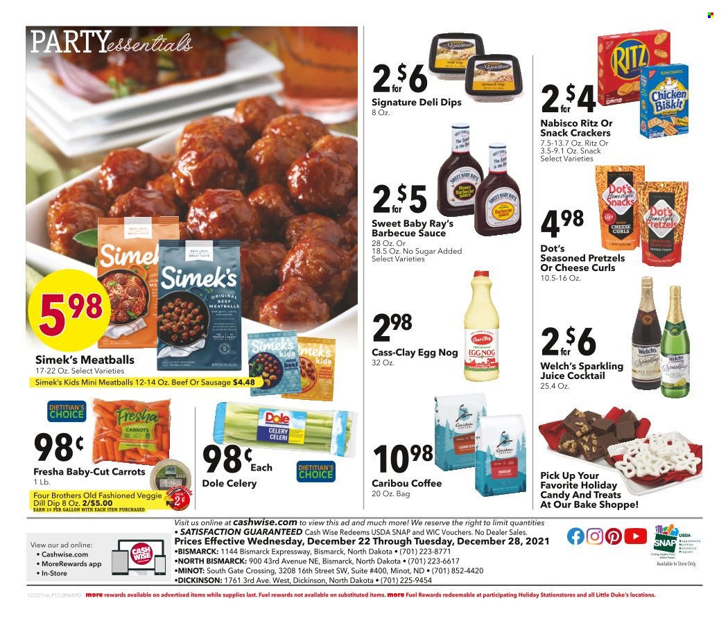 thumbnail - Cash Wise Flyer - 12/22/2021 - 12/28/2021 - Sales products - pretzels, carrots, celery, Dole, Welch's, meatballs, sauce, Four Brothers, sausage, eggs, dip, crackers, RITZ, dill, BBQ sauce, juice, sparkling juice, coffee, eggnog. Page 12.
