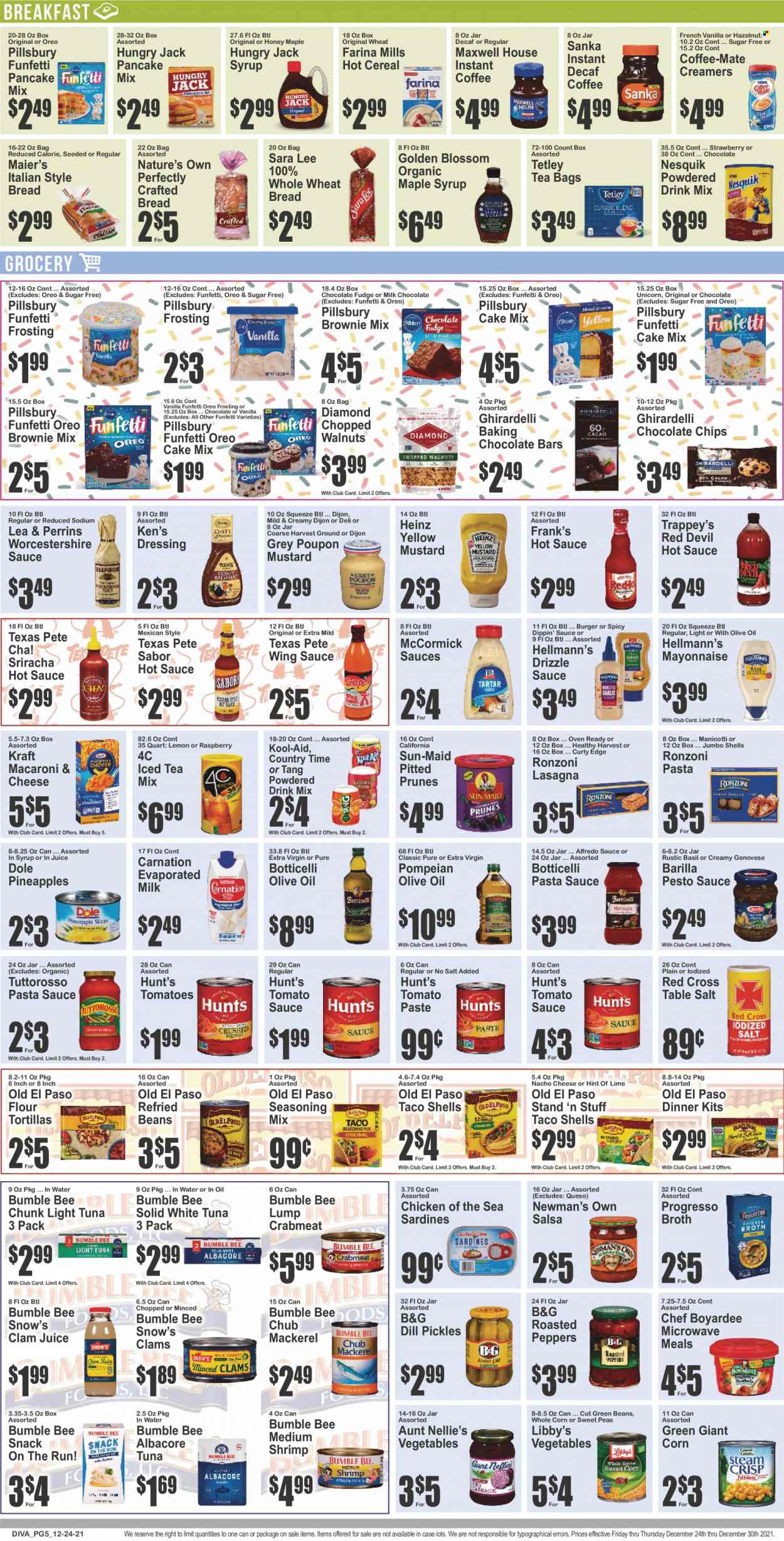 thumbnail - Key Food Flyer - 12/24/2021 - 12/30/2021 - Sales products - tortillas, wheat bread, Old El Paso, Sara Lee, flour tortillas, brownie mix, cake mix, corn, green beans, peas, Dole, peppers, pineapple, clams, crab meat, mackerel, sardines, tuna, shrimps, macaroni & cheese, pasta sauce, hamburger, Bumble Bee, pancakes, Pillsbury, dinner kit, Barilla, Progresso, lasagna meal, Alfredo sauce, Kraft®, Oreo, Nesquik, Coffee-Mate, evaporated milk, Blossom, mayonnaise, Hellmann’s, fudge, milk chocolate, snack, Ghirardelli, chocolate bar, frosting, broth, refried beans, tomato paste, tomato sauce, Heinz, pickles, light tuna, Chicken of the Sea, Chef Boyardee, cereals, esponja, dill, spice, mustard, sriracha, worcestershire sauce, hot sauce, pesto, dressing, salsa, wing sauce, extra virgin olive oil, maple syrup, walnuts, prunes, dried fruit, juice, Country Time, powder drink, Maxwell House, tea bags, instant coffee, Nature's Own. Page 5.
