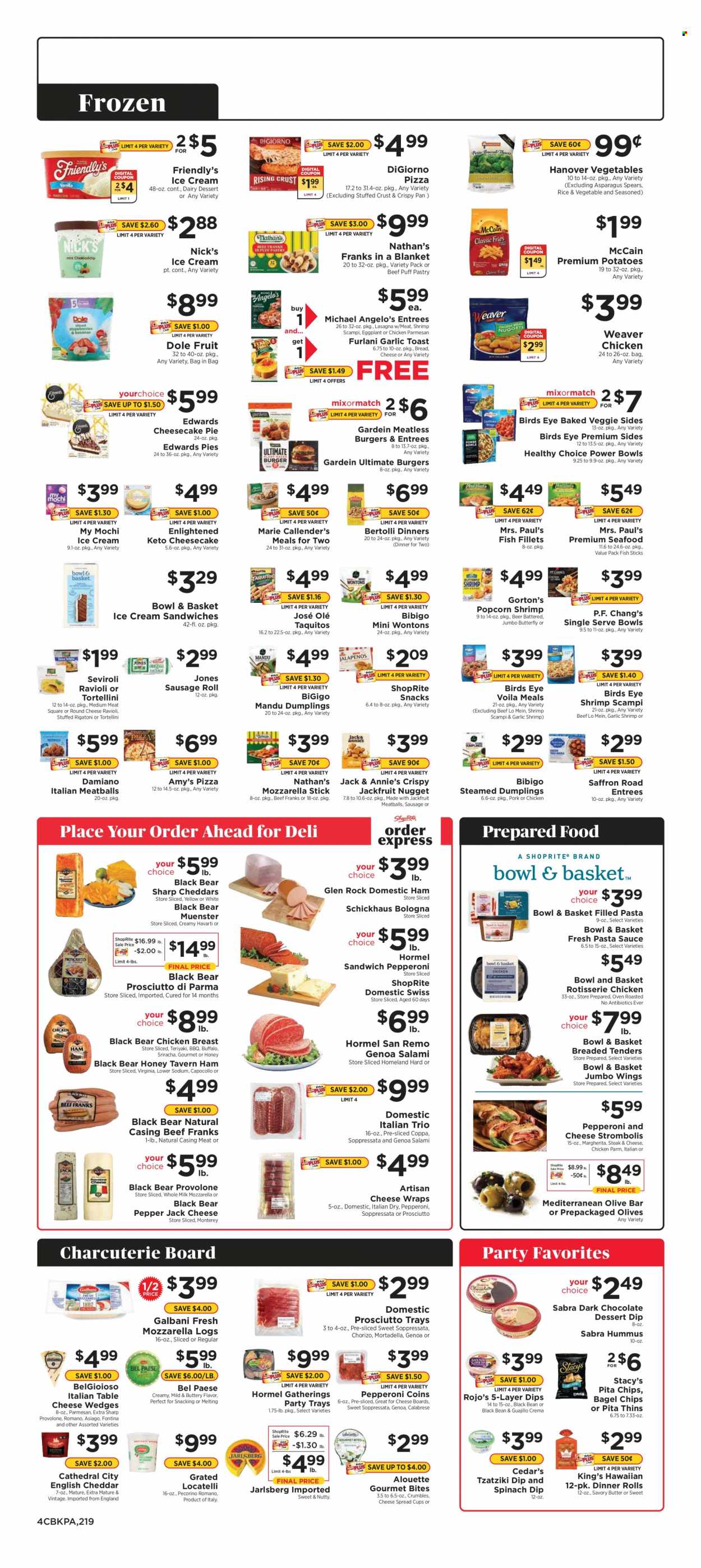 thumbnail - ShopRite Flyer - 12/26/2021 - 01/01/2022 - Sales products - bagels, sausage rolls, pie, dinner rolls, Bowl & Basket, wraps, asparagus, potatoes, Dole, eggplant, fish fillets, seafood, fish, shrimps, fish fingers, Gorton's, fish sticks, ravioli, pizza, chicken roast, pasta sauce, meatballs, hamburger, sauce, tortellini, dumplings, Bird's Eye, lasagna meal, Healthy Choice, Marie Callender's, Annie's, taquitos, Bertolli, Hormel, filled pasta, mortadella, salami, soppressata, ham, chorizo, bologna sausage, sausage, pepperoni, tzatziki, hummus, cheese spread, asiago, Fontina, Havarti, Pecorino, Pepper Jack cheese, Münster cheese, Galbani, Provolone, milk, butter, dip, spinach dip, ice cream, ice cream sandwich, Nick's Ice Cream, Enlightened lce Cream, Friendly's Ice Cream, McCain, snack, dark chocolate, Thins, pita chips, olives, sriracha, beer, steak, pan, cup, cheese board. Page 6.