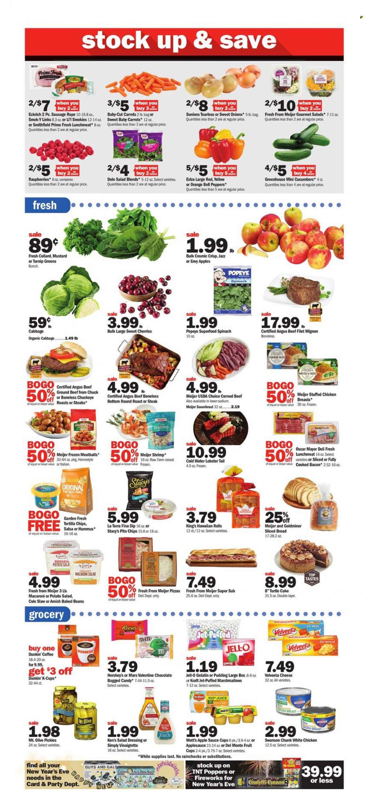 thumbnail - Meijer Flyer - 12/26/2021 - 01/01/2022 - Sales products - fruit cup, bread, cake, hawaiian rolls, bell peppers, cabbage, carrots, cucumber, Dole, peppers, oranges, Mott's, lobster, lobster tail, shrimps, pizza, meatballs, sauce, Kraft®, stuffed chicken, bacon, Oscar Mayer, sausage, hummus, potato salad, macaroni salad, lunch meat, corned beef, pudding, milk, dip, Reese's, Hershey's, marshmallows, chocolate, Mars, tortilla chips, pita chips, Jell-O, sauerkraut, pickles, baked beans, mustard, salad dressing, vinaigrette dressing, dressing, salsa, apple sauce, juice, coffee, coffee capsules, K-Cups, chicken breasts, beef meat, ground beef, steak, beef tenderloin, round roast, Jet, container, sauce cup, gelatin. Page 2.