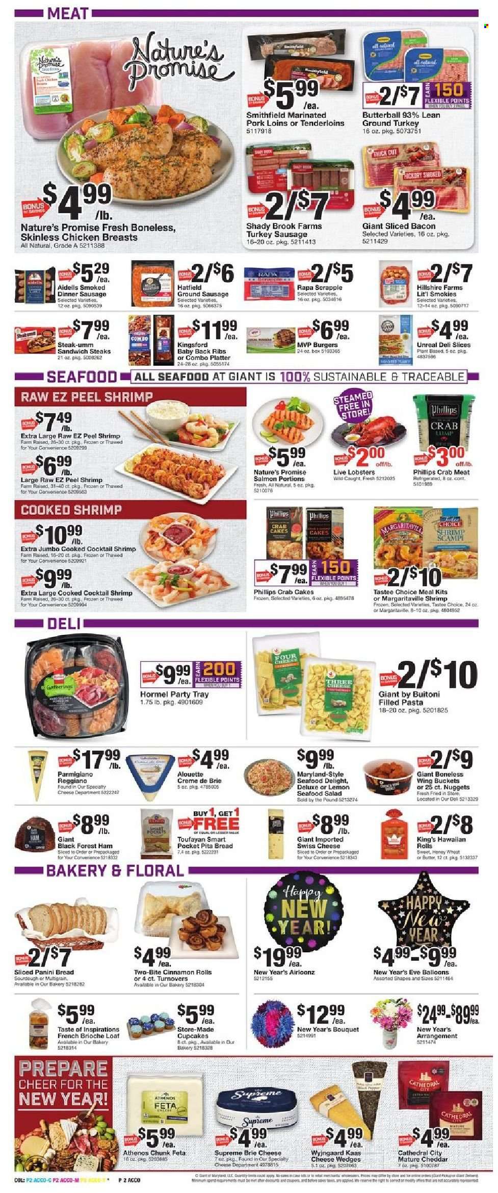 thumbnail - Giant Food Flyer - 12/26/2021 - 01/01/2022 - Sales products - bread, pita, panini, brioche, Nature’s Promise, turnovers, cinnamon roll, cupcake, salad, crab meat, lobster, salmon, seafood, shrimps, crab cake, sandwich, nuggets, hamburger, pasta, Hormel, Buitoni, filled pasta, bacon, Butterball, ham, sausage, seafood salad, swiss cheese, cheddar, cheese, brie, Parmigiano Reggiano, feta, ground turkey, chicken breasts, steak, pork meat, pork ribs, pork back ribs, marinated pork, balloons, Philips, bouquet. Page 2.