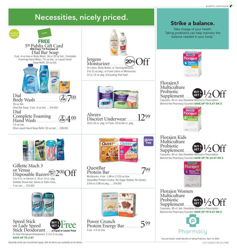 thumbnail - Publix Flyer - 12/26/2021 - 01/01/2022 - Sales products - protein cookie, protein bar, body wash, hand soap, hand wash, soap bar, Dial, soap, Always Discreet, moisturizer, Curél, body butter, body lotion, Jergens, anti-perspirant, Speed Stick, deodorant, Gillette, shave gel, Venus, probiotics. Page 13.