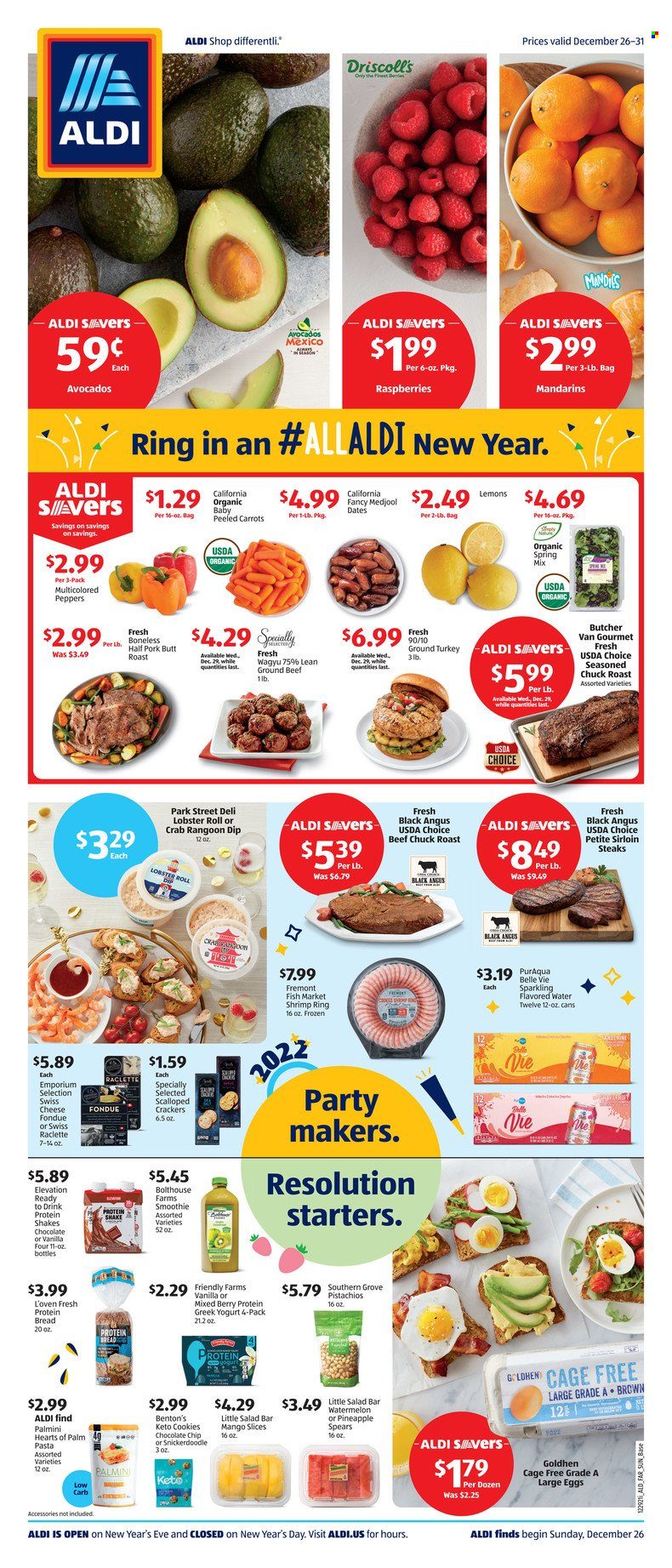 thumbnail - ALDI Flyer - 12/26/2021 - 12/31/2021 - Sales products - bread, carrots, hearts of palm, salad, peppers, avocado, mandarines, watermelon, lobster, crab, pasta, raclette cheese, swiss cheese, cheese, greek yoghurt, yoghurt, protein drink, shake, cage free eggs, large eggs, dip, cookies, crackers, pistachios, smoothie, flavored water, ground turkey, beef meat, ground beef, steak, sirloin steak, chuck roast, lemons. Page 1.
