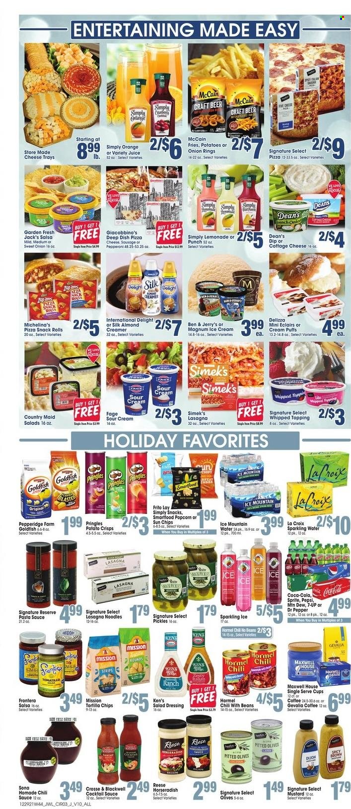 thumbnail - Jewel Osco Flyer - 12/29/2021 - 01/04/2022 - Sales products - puffs, cream puffs, tomatillo, horseradish, potatoes, pasta sauce, onion rings, sauce, noodles, lasagna meal, Hormel, sausage, pepperoni, cottage cheese, sour cream, creamer, almond creamer, dip, Magnum, ice cream, Ben & Jerry's, strips, McCain, potato fries, snack, tortilla chips, potato crisps, Pringles, chips, Smartfood, popcorn, Goldfish, topping, pickles, olives, cocktail sauce, mustard, salad dressing, dressing, salsa, Coca-Cola, lemonade, Mountain Dew, Sprite, Pepsi, juice, Dr. Pepper, 7UP, sparkling water, Ice Mountain, Maxwell House, coffee, Gevalia, punch, beer, cup. Page 3.
