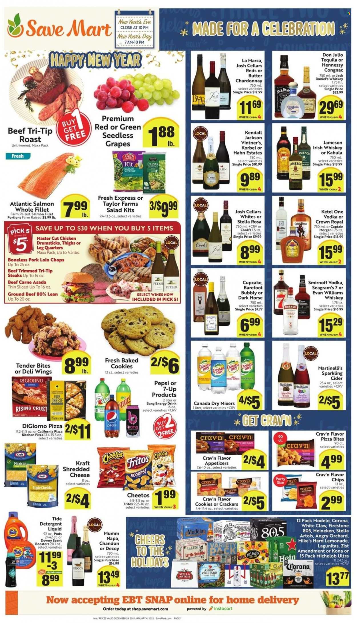 thumbnail - Save Mart Flyer - 12/29/2021 - 01/04/2022 - Sales products - cupcake, salad, grapes, chicken drumsticks, beef meat, ground beef, steak, pork chops, pork loin, pork meat, salmon, salmon fillet, Jack Daniel's, pizza, Kraft®, shredded cheese, butter, cookies, Celebration, crackers, Fritos, Cheetos, chips, popcorn, Canada Dry, lemonade, Pepsi, energy drink, 7UP, Club Soda, Kahlúa, sparkling cider, sparkling wine, white wine, Chardonnay, wine, Captain Morgan, Smirnoff, tequila, vodka, whiskey, irish whiskey, Jameson, Hennessy, White Claw, whisky, cider, beer, Corona Extra, Heineken, Hahn, Modelo, Tide, scent booster, Stella Artois, Michelob. Page 1.