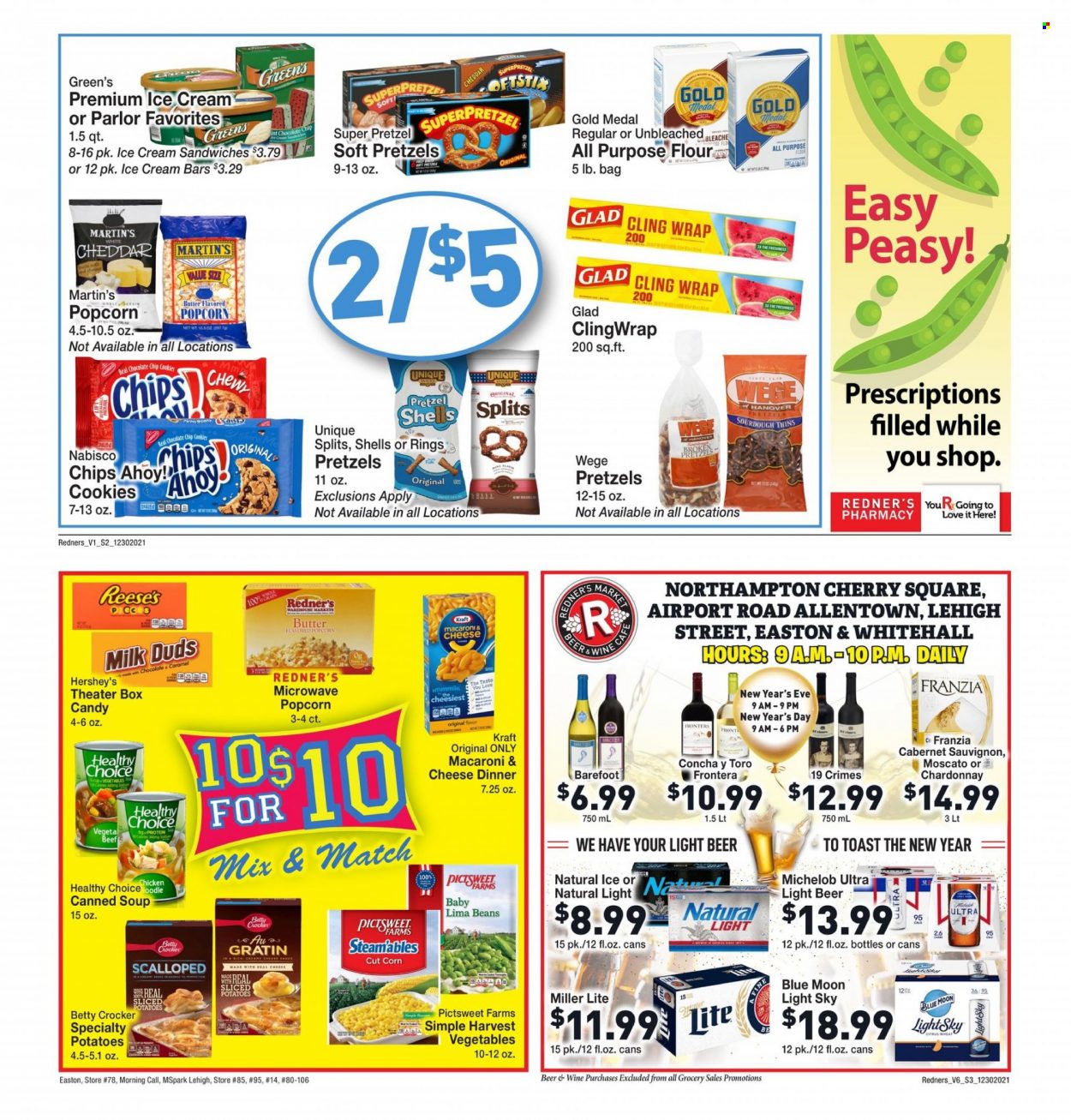 thumbnail - Redner's Markets Flyer - 12/30/2021 - 01/05/2022 - Sales products - pretzels, beans, corn, potatoes, cherries, macaroni & cheese, soup, Healthy Choice, Kraft®, butter, ice cream, ice cream bars, ice cream sandwich, Reese's, Hershey's, lima beans, cookies, Milk Duds, Chips Ahoy!, chips, Thins, popcorn, all purpose flour, flour, caramel, Cabernet Sauvignon, red wine, white wine, Chardonnay, wine, Moscato, beer, Miller Lite, Blue Moon, Michelob. Page 3.