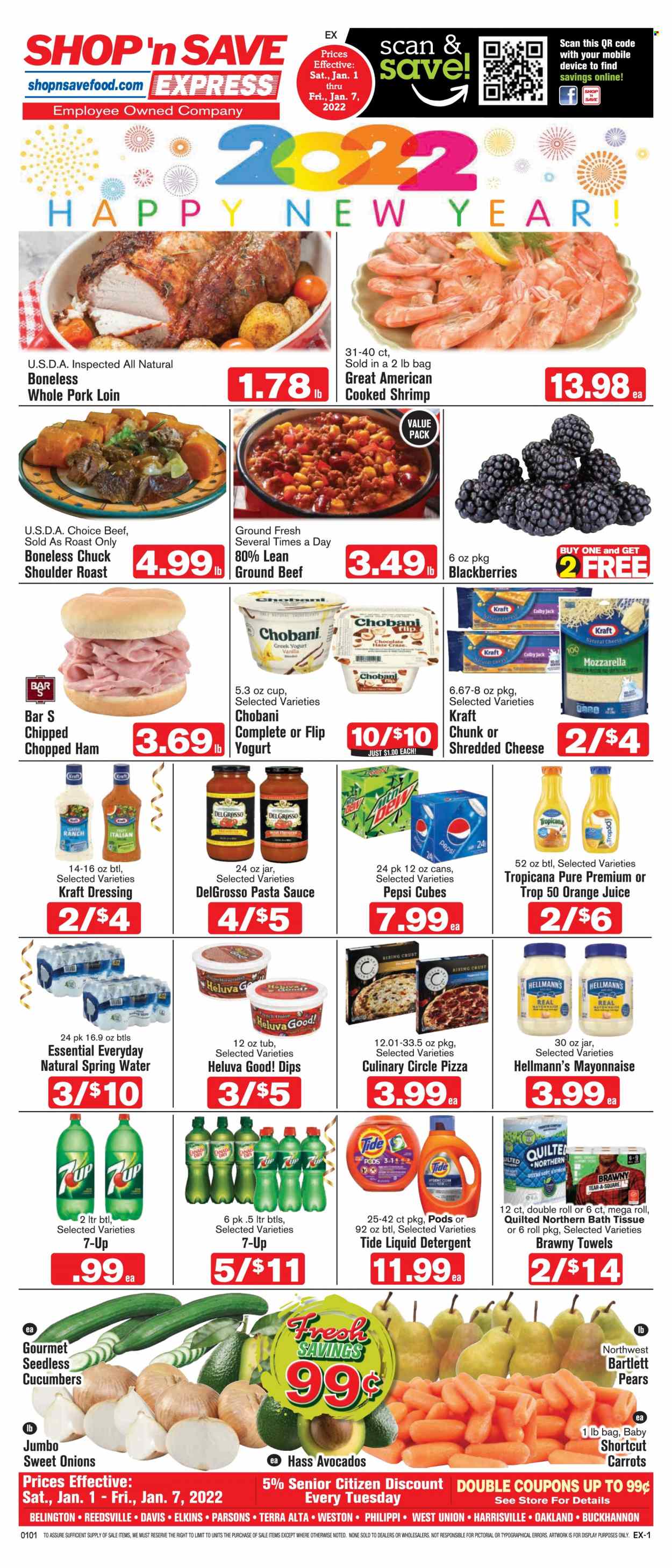 thumbnail - Shop ‘n Save Express Flyer - 01/01/2022 - 01/07/2022 - Sales products - Bartlett pears, carrots, cucumber, avocado, blackberries, pears, beef meat, ground beef, pork loin, pork meat, shrimps, pizza, pasta sauce, sauce, Kraft®, ham, Colby cheese, shredded cheese, greek yoghurt, yoghurt, Chobani, mayonnaise, Hellmann’s, chocolate, dressing, Pepsi, orange juice, juice, 7UP, spring water, bath tissue, Quilted Northern, detergent, Tide, liquid detergent. Page 1.