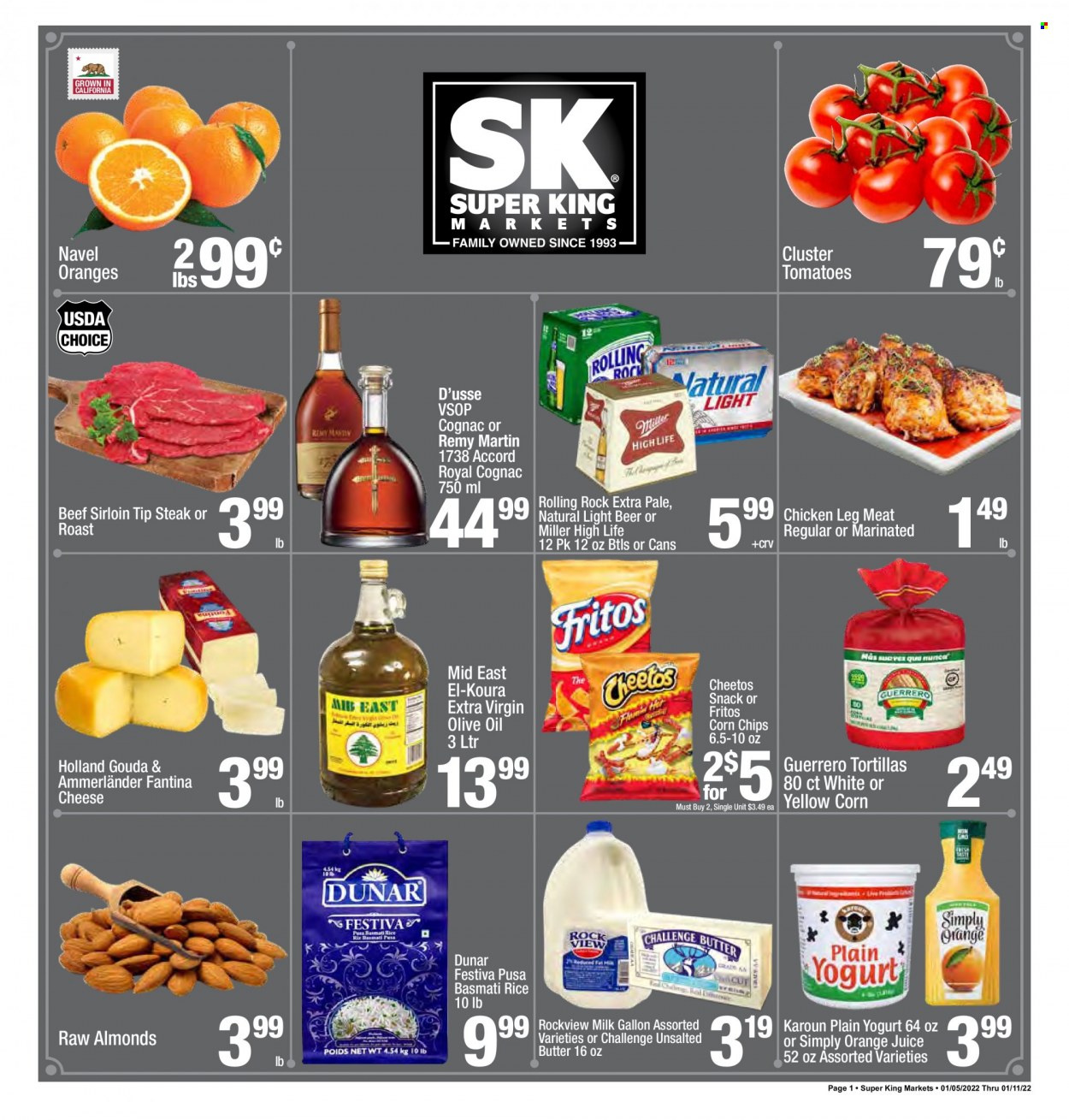 thumbnail - Super King Markets Flyer - 01/05/2022 - 01/11/2022 - Sales products - tortillas, tomatoes, chicken legs, beef meat, beef sirloin, steak, gouda, cheese, yoghurt, milk, snack, Fritos, Cheetos, chips, corn chips, basmati rice, rice, extra virgin olive oil, olive oil, oil, almonds, orange juice, juice, cognac, Rémy Martin, beer, Miller, navel oranges. Page 1.