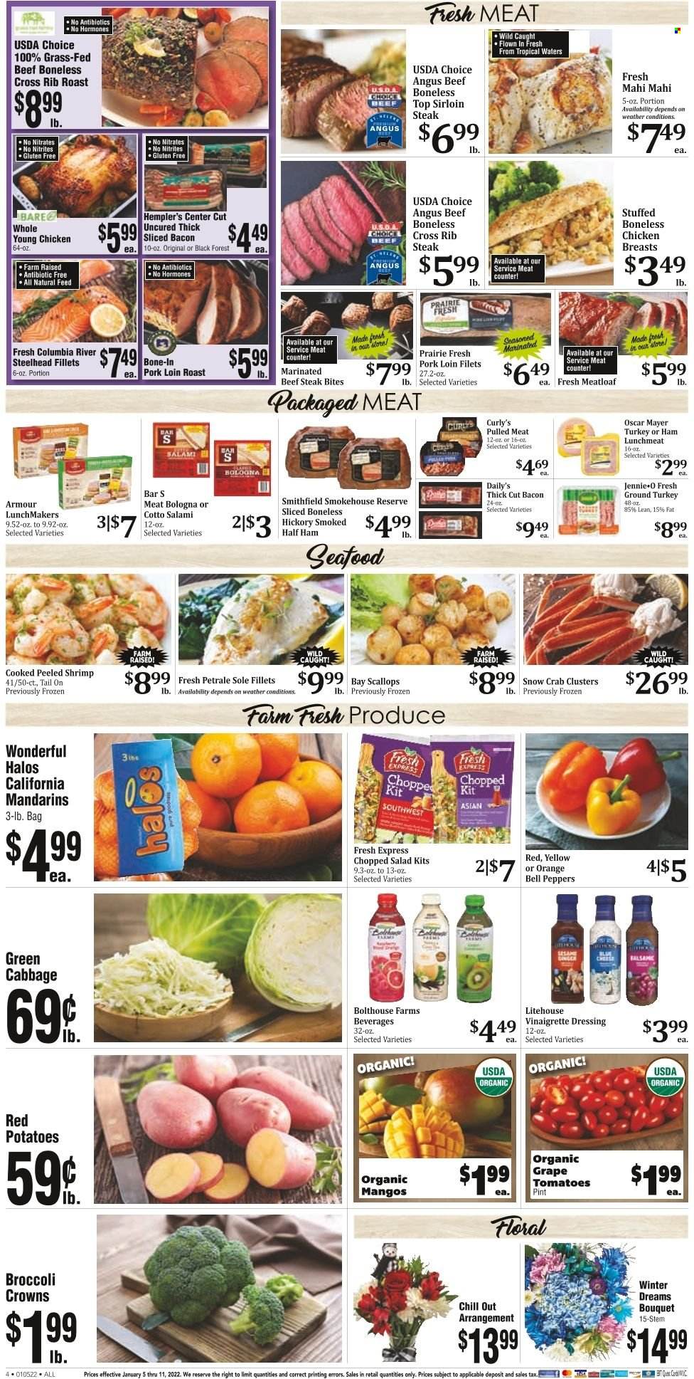 thumbnail - Rosauers Flyer - 01/05/2022 - 01/11/2022 - Sales products - bell peppers, cabbage, tomatoes, potatoes, salad, peppers, red potatoes, chopped salad, mandarines, oranges, mahi mahi, scallops, crab, meatloaf, bacon, salami, half ham, Oscar Mayer, lunch meat, vinaigrette dressing, dressing, ground turkey, chicken breasts, beef meat, beef sirloin, beef steak, steak, sirloin steak, marinated beef, pork loin, pork meat, bouquet. Page 4.