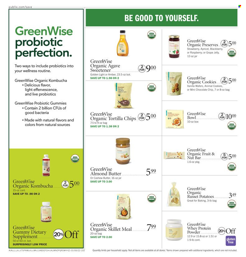 thumbnail - Publix Flyer - 01/06/2022 - 01/12/2022 - Sales products - russet potatoes, potatoes, almond butter, cookies, wafers, jelly, tortilla chips, chips, sweetener, nut bar, grape jelly, cashew cream, kombucha, bowl, probiotics, whey protein. Page 10.
