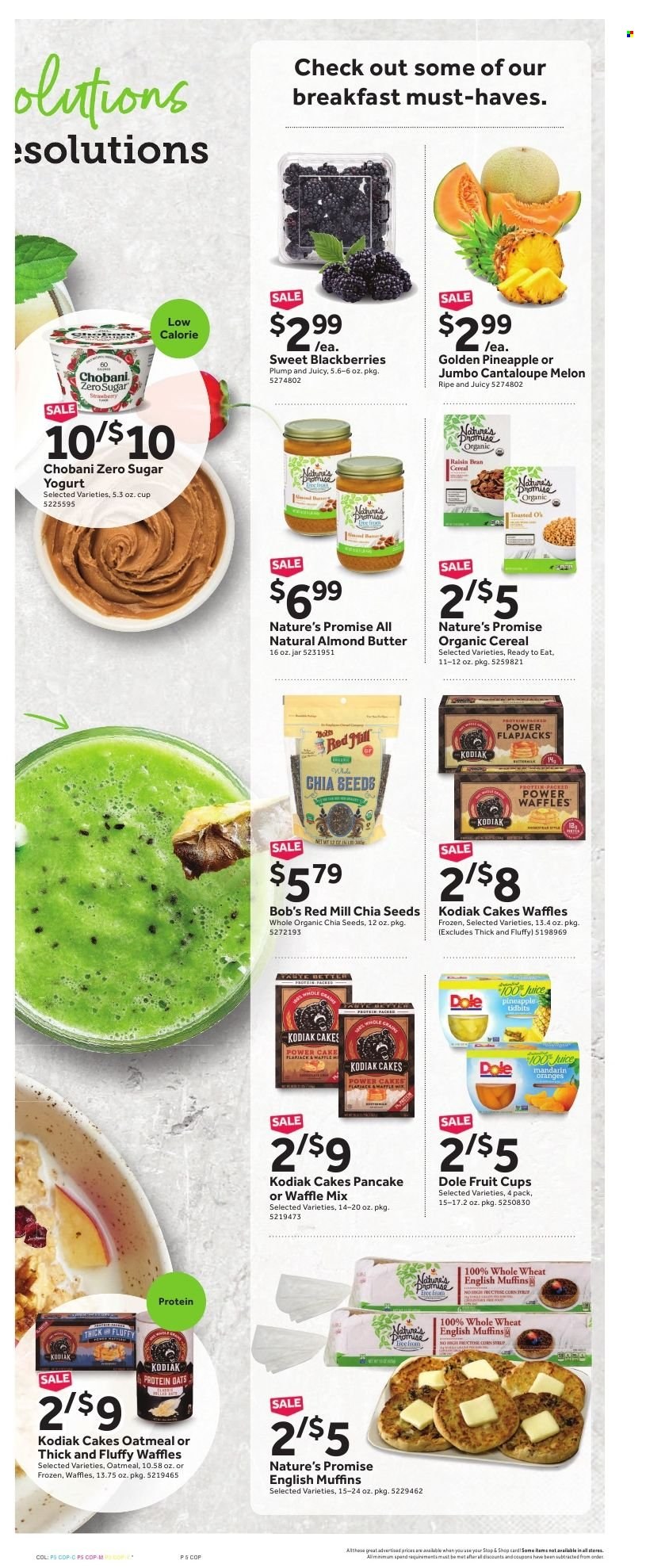 thumbnail - Stop & Shop Flyer - 01/07/2022 - 01/13/2022 - Sales products - fruit cup, english muffins, cake, Nature’s Promise, waffles, cantaloupe, Dole, blackberries, mandarines, oranges, pancakes, yoghurt, Chobani, almond butter, oatmeal, cereals, Raisin Bran, chia seeds, juice, melons. Page 5.