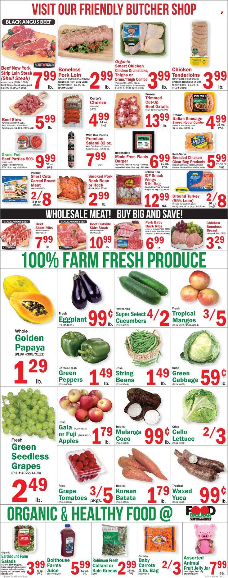 thumbnail - Food Bazaar Flyer - 01/06/2022 - 01/12/2022 - Sales products - seedless grapes, arugula, beans, cabbage, carrots, cucumber, tomatoes, kale, eggplant, apples, Gala, Fuji apple, hamburger, fried chicken, Perdue®, Butterball, salami, chorizo, italian sausage, cheese, chicken wings, snack, jelly, juice, ground turkey, chicken drumsticks, beef meat, beef ribs, beef steak, steak, sirloin steak, ribeye steak, pork loin, pork meat, pork ribs, pork back ribs. Page 4.
