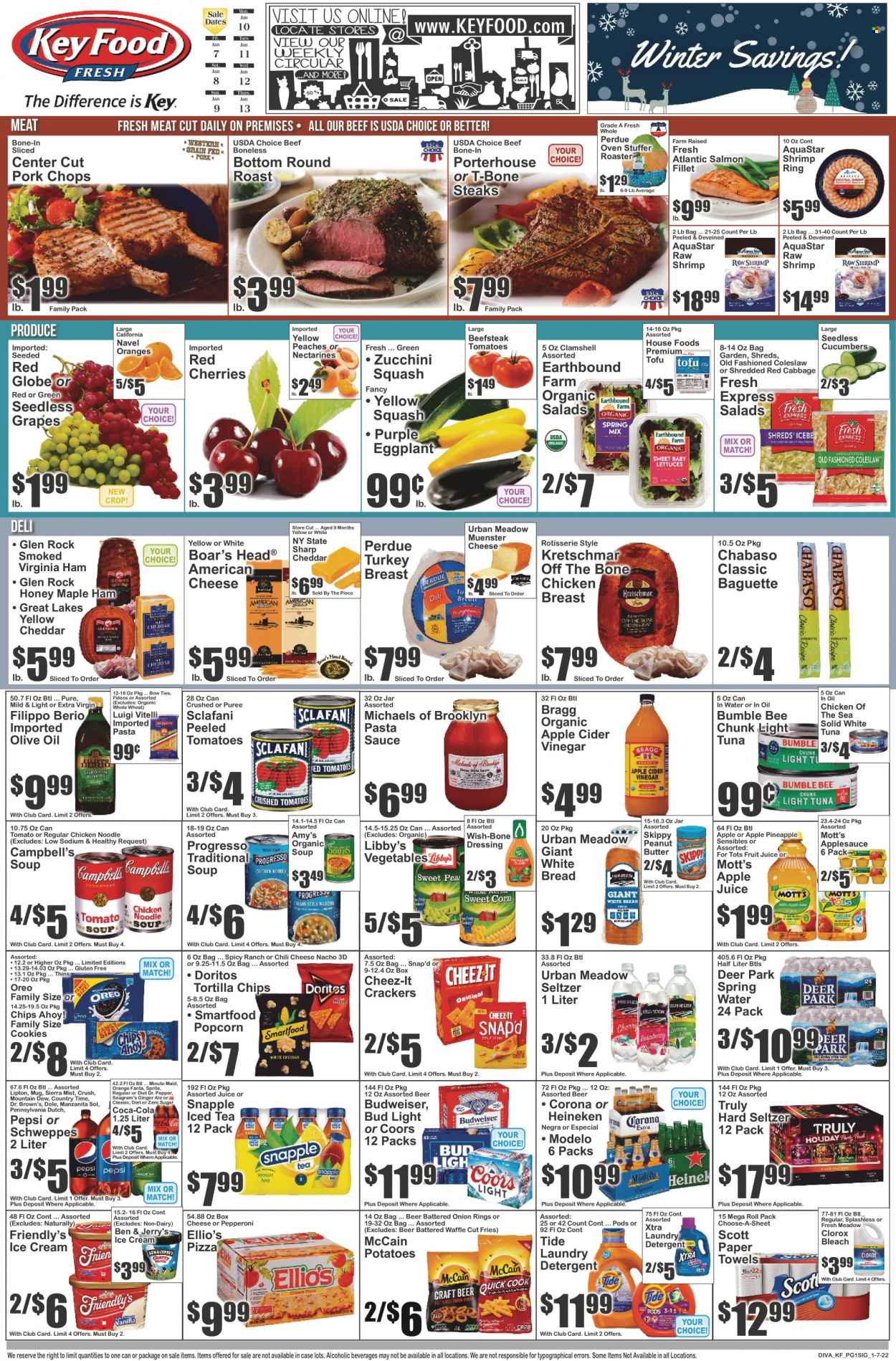thumbnail - Key Food Flyer - 01/07/2022 - 01/13/2022 - Sales products - seedless grapes, baguette, bread, white bread, cabbage, cucumber, zucchini, potatoes, salad, Dole, eggplant, yellow squash, grapes, Red Globe, pineapple, oranges, Mott's, salmon, salmon fillet, tuna, shrimps, Campbell's, coleslaw, pizza, pasta sauce, onion rings, soup, Bumble Bee, sauce, noodles, Progresso, Perdue®, ham, virginia ham, american cheese, Münster cheese, tofu, Oreo, ice cream, Ben & Jerry's, Friendly's Ice Cream, McCain, potato fries, cookies, crackers, Chips Ahoy!, Doritos, tortilla chips, chips, Smartfood, Thins, popcorn, Cheez-It, light tuna, Chicken of the Sea, dressing, apple cider vinegar, extra virgin olive oil, olive oil, apple sauce, honey, peanut butter, apple juice, Coca-Cola, ginger ale, Mountain Dew, Schweppes, Sprite, Pepsi, juice, fruit juice, Fanta, Lipton, ice tea, Dr. Pepper, Snapple, Dr. Brown's, Sierra Mist, Country Time, fruit punch, spring water, Hard Seltzer, TRULY, beer, Bud Light, Corona Extra, Heineken, Modelo, chicken breasts, beef meat, t-bone steak, steak, round roast, pork chops, pork meat, Scott, kitchen towels, paper towels, detergent, bleach, Clorox, Tide, laundry detergent, XTRA, mug, beef bone, Budweiser, nectarines, Coors, peaches, navel oranges. Page 1.