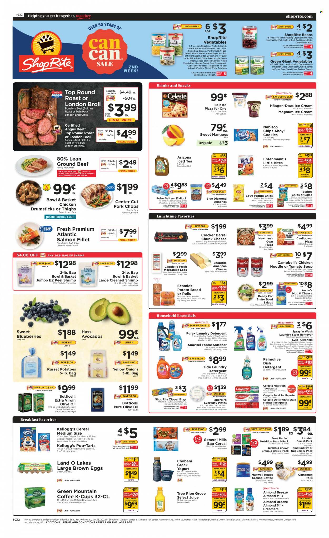 ShopRite Flyer - 01/09/2022 - 01/15/2022 - Sales products - bread, Bowl & Basket, cinnamon rolls, Entenmann's, corn, green beans, russet potatoes, sweet corn, avocado, blueberries, orange, salmon, salmon fillet, shrimps, Campbell's, tomato soup, pizza, soup, Knorr, noodles, Annie's, Ready Pac, american cheese, chunk cheese, greek yoghurt, yoghurt, Chobani, Almond Breeze, shakes, eggs, almond creamer, ice cream, Häagen-Dazs, mixed vegetables, cheese Sticks, Celeste, cookies, crackers, Kellogg's, Chips Ahoy!, Little Bites, tortilla chips, potato chips, Lay's, Thins, Tostitos, oats, sauerkraut, cereals, nutrition bars, nut bar, granola bar, Frosted Flakes, Zone Perfect, salsa, extra virgin olive oil, olive oil, oil, Blue Diamond, juice, ice tea, AriZona, seltzer water, Maxwell House, coffee capsules, McCafe, K-Cups, Green Mountain, red wine, wine, chicken drumsticks, chicken meat, beef meat, ground beef, round roast, pork chops, pork loin, pork meat, wipes, detergent, surface cleaner, cleaner, stain remover, Lizol, Tide, fabric softener, laundry detergent, Purex, Palmolive, Colgate, toothpaste, fragrance, plate, essentials. Page 1.