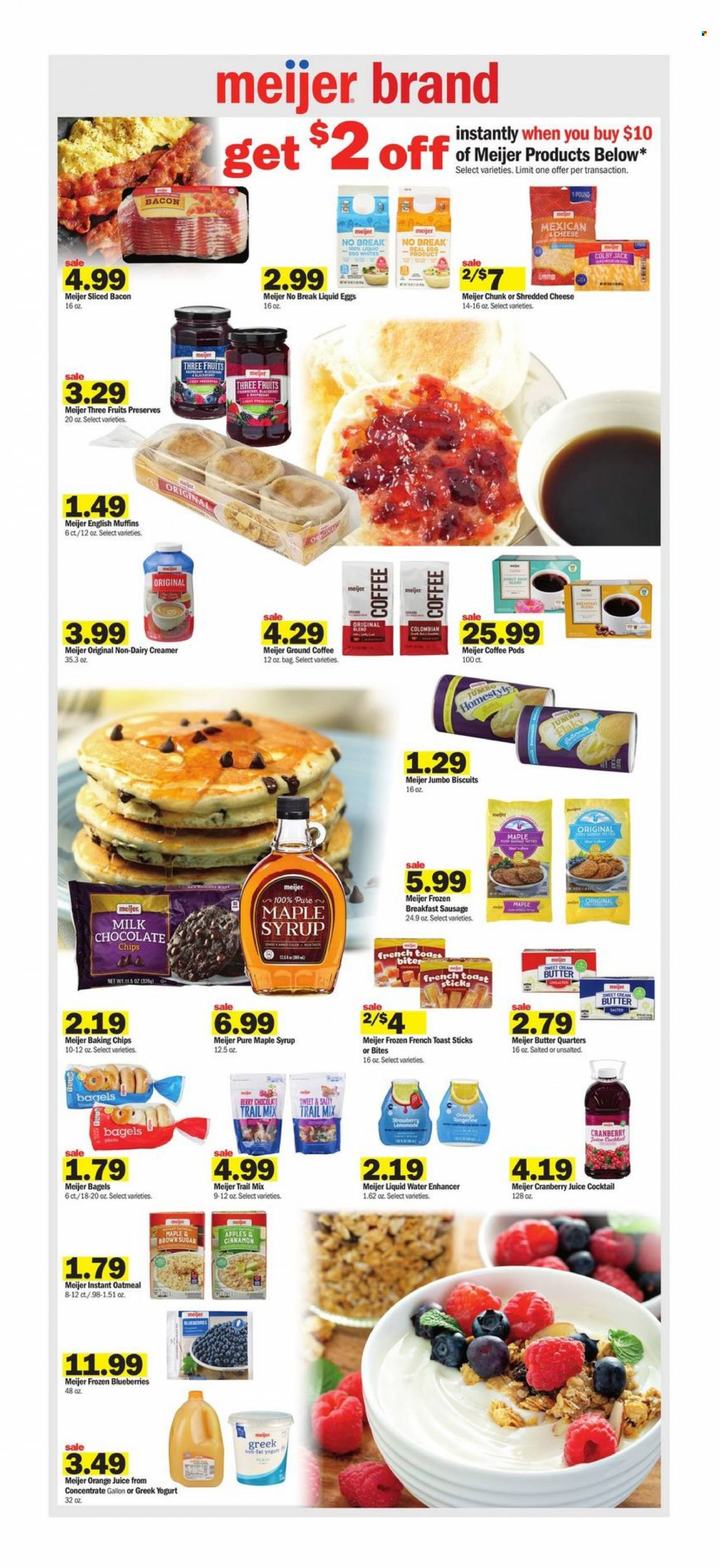 thumbnail - Meijer Flyer - 01/09/2022 - 01/15/2022 - Sales products - bagels, english muffins, apples, blueberries, clams, bacon, sausage, Colby cheese, shredded cheese, greek yoghurt, yoghurt, milk, eggs, butter, non dairy creamer, creamer, chocolate, biscuit, Ego, oatmeal, baking chips, cinnamon, maple syrup, syrup, trail mix, cranberry juice, lemonade, orange juice, juice, coffee pods, ground coffee. Page 10.