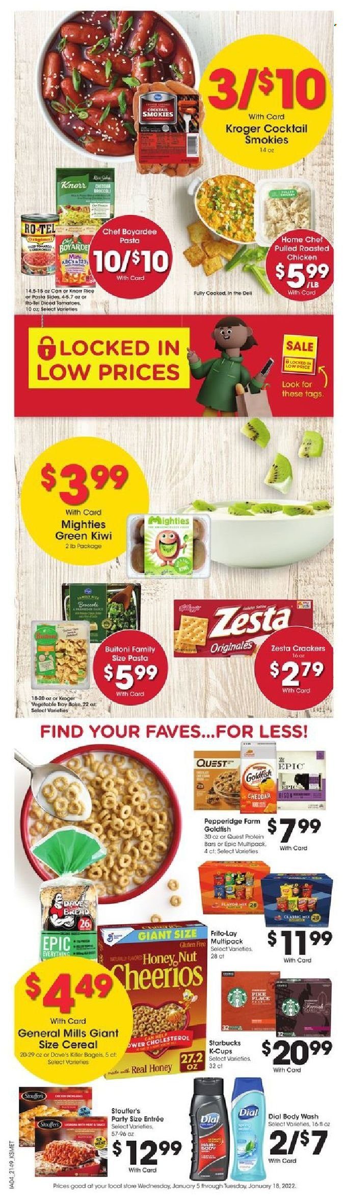 thumbnail - King Soopers Flyer - 01/12/2022 - 01/18/2022 - Sales products - Dell, bagels, bread, kiwi, Knorr, pasta sides, Buitoni, cheese, Stouffer's, crackers, Goldfish, Frito-Lay, Chef Boyardee, cereals, honey, Starbucks, coffee capsules, K-Cups, body wash, Dial, tray. Page 7.