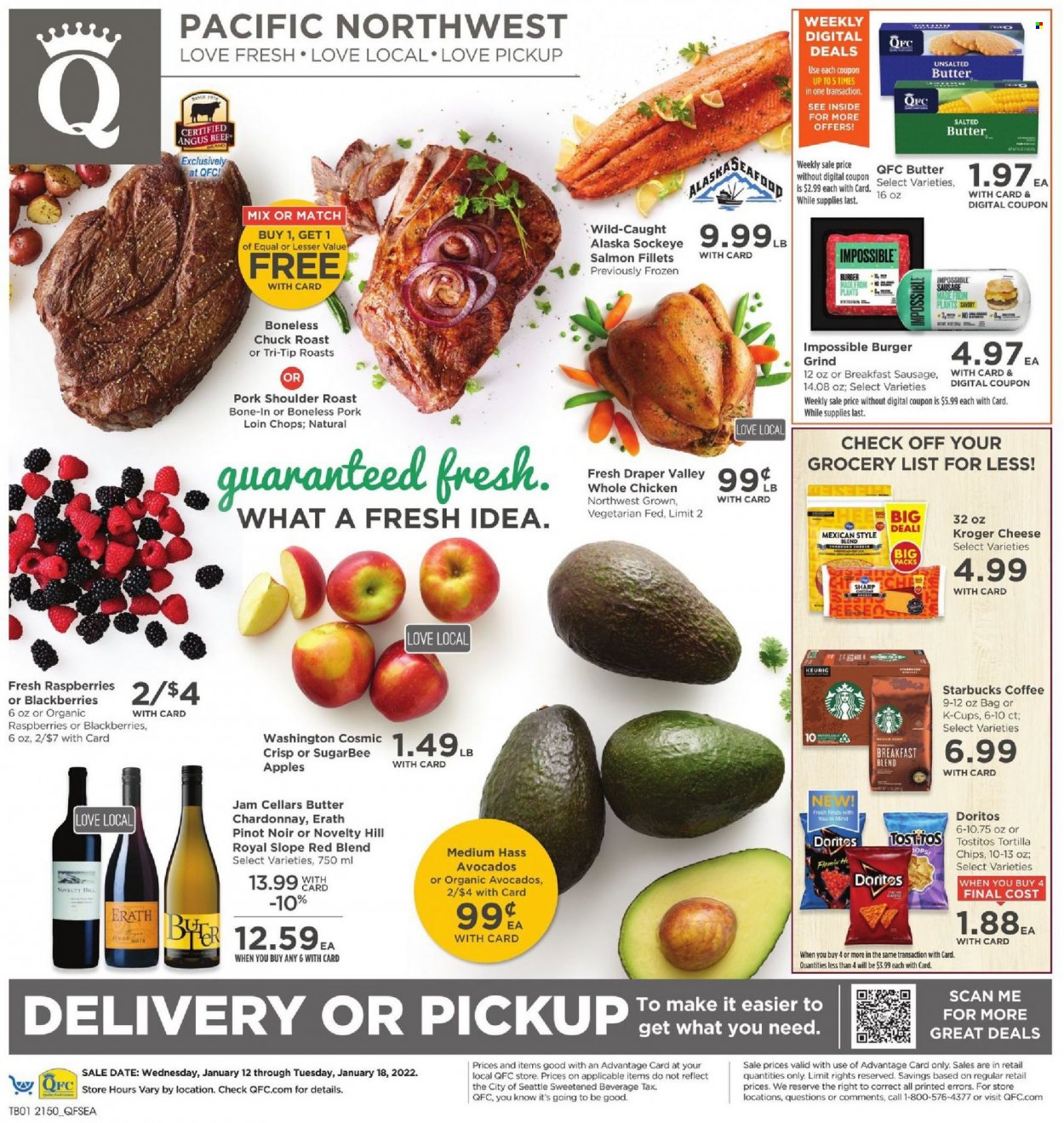 thumbnail - QFC Flyer - 01/12/2022 - 01/18/2022 - Sales products - apples, avocado, blackberries, salmon, salmon fillet, hamburger, sausage, butter, Doritos, tortilla chips, Tostitos, coffee, Starbucks, coffee capsules, K-Cups, breakfast blend, red wine, white wine, Chardonnay, wine, Pinot Noir, whole chicken, beef meat, chuck roast, pork chops, pork loin, pork meat, pork roast, pork shoulder. Page 1.