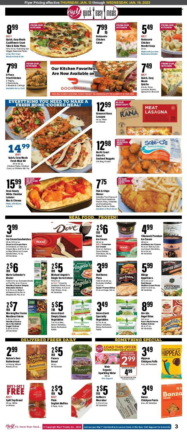 thumbnail - Big Y Flyer - 01/13/2022 - 01/19/2022 - Sales products - bagels, english muffins, wheat bread, pie, pot pie, puffs, salad, fish fillets, lobster, haddock, seafood, fish fingers, fish sticks, coleslaw, soup, nuggets, pasta, fried chicken, noodles cup, noodles, MorningStar Farms, lasagna meal, Giovanni Rana, Marie Callender's, Rana, bacon, ice cream, ice cream sandwich, potato fries, french fries, Ore-Ida, Red Baron, quiche, Snickers, Twix, sugar, sparkling water. Page 3.